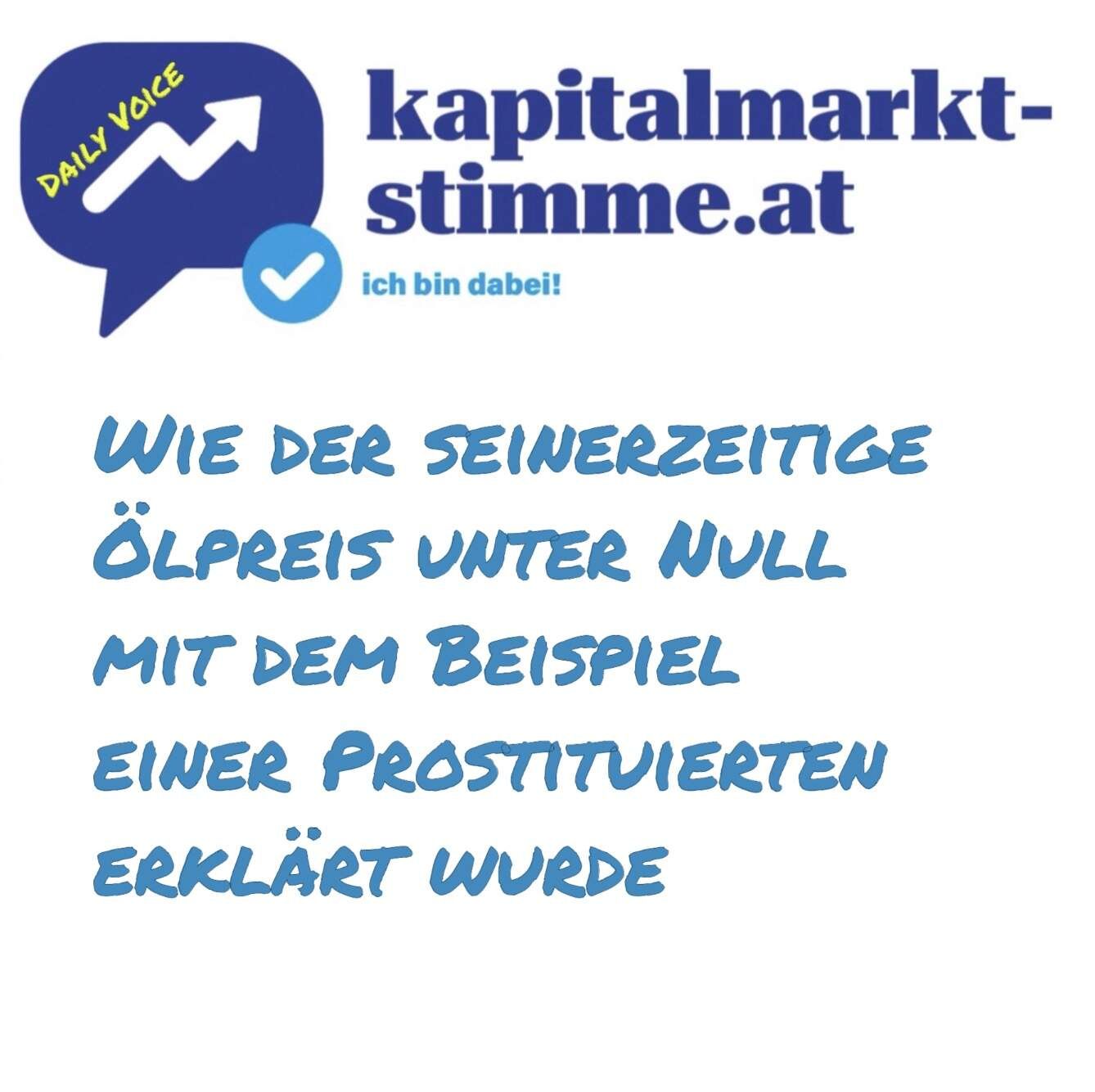 kapitalmarkt-stimme.at daily voice: Wie der seinerzeitige Ölpreis unter Null mit dem Beispiel einer Liebesdienerin erklärt wurde
