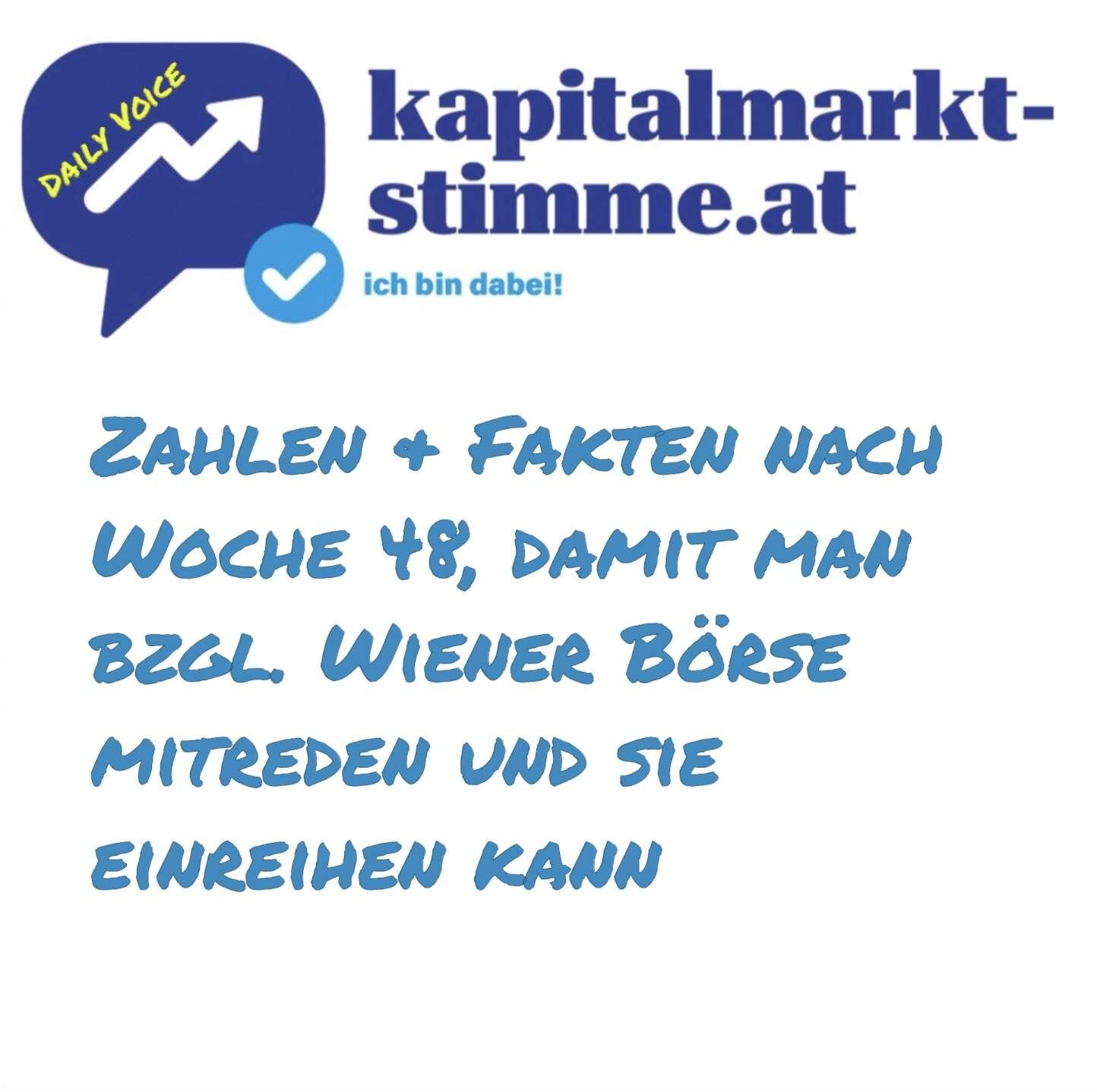 kapitalmarkt-stimme.at daily voice: Zahlen & Fakten nach Woche 48, damit man bzgl. Wiener Börse mitreden und sie einreihen kann