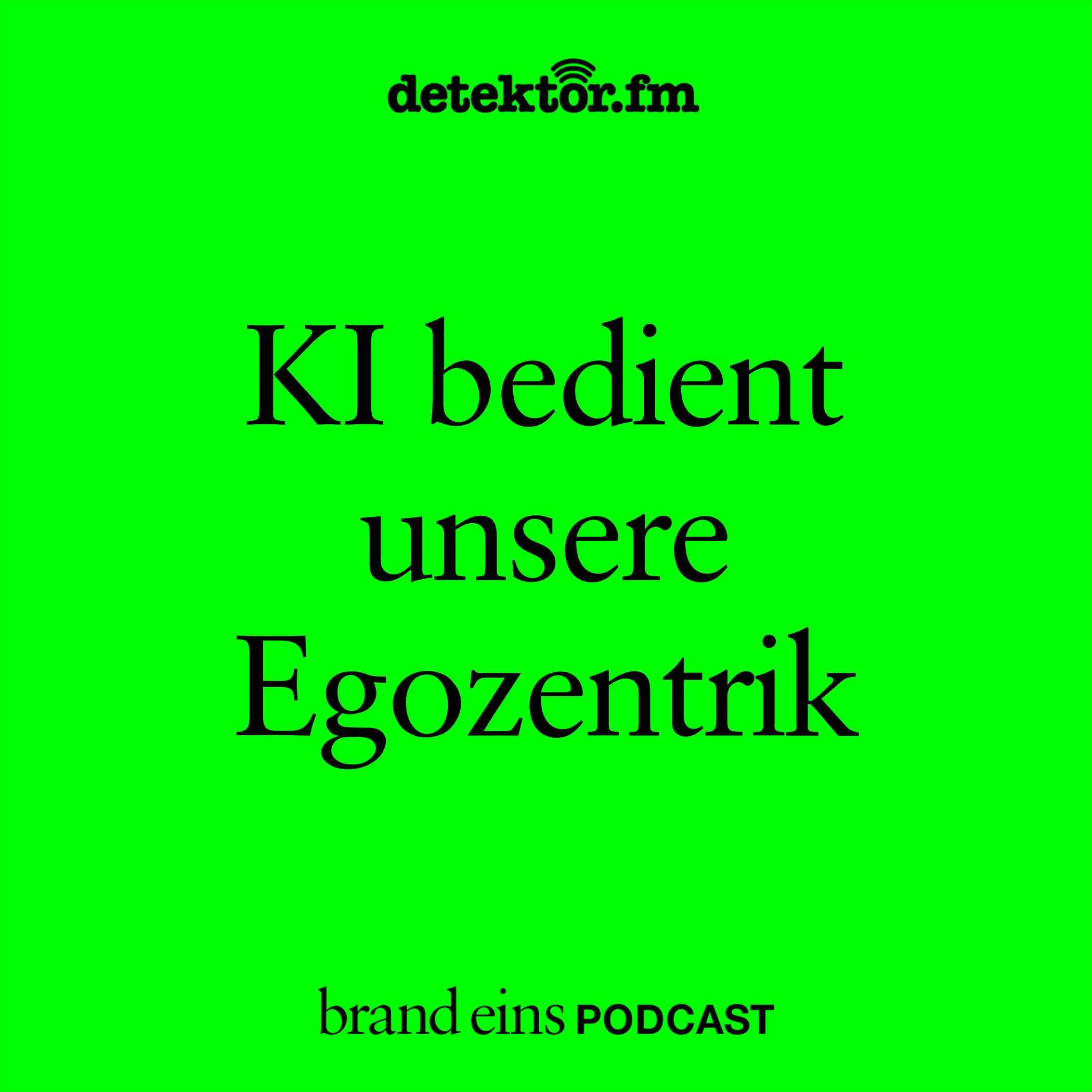 KI bedient unsere Egozentrik