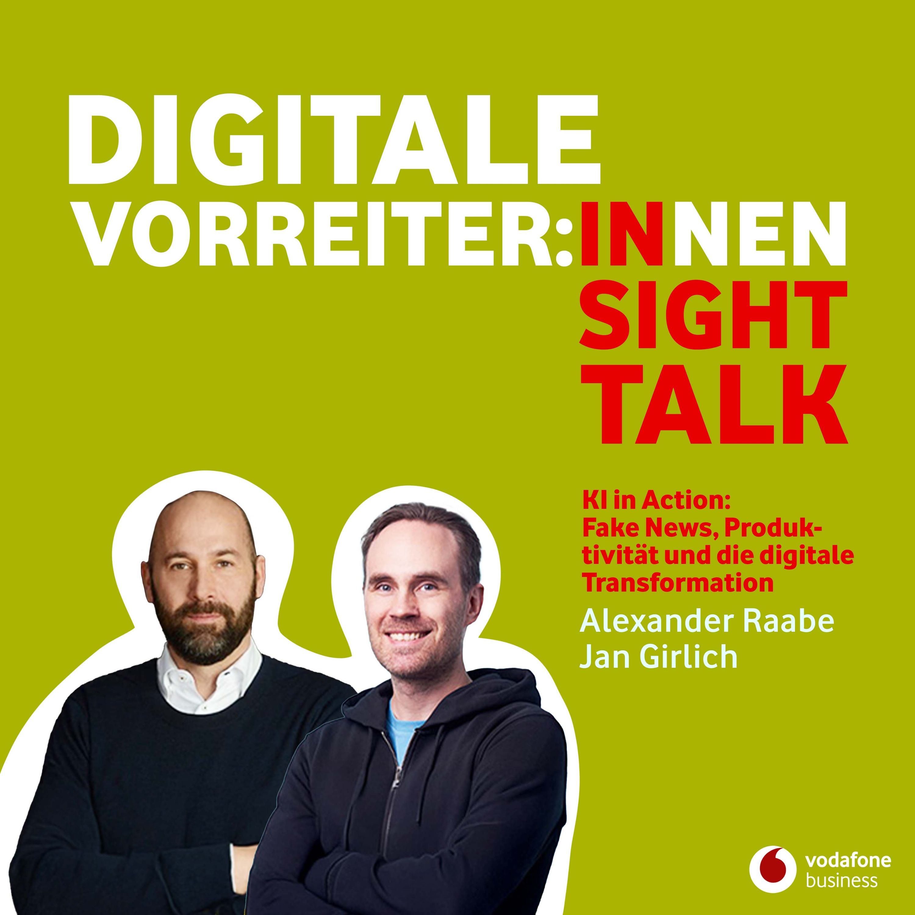 KI in Action: Fake News, Produktivität und die digitale Transformation – Insights von Alexander Rabe und Jan Girlich