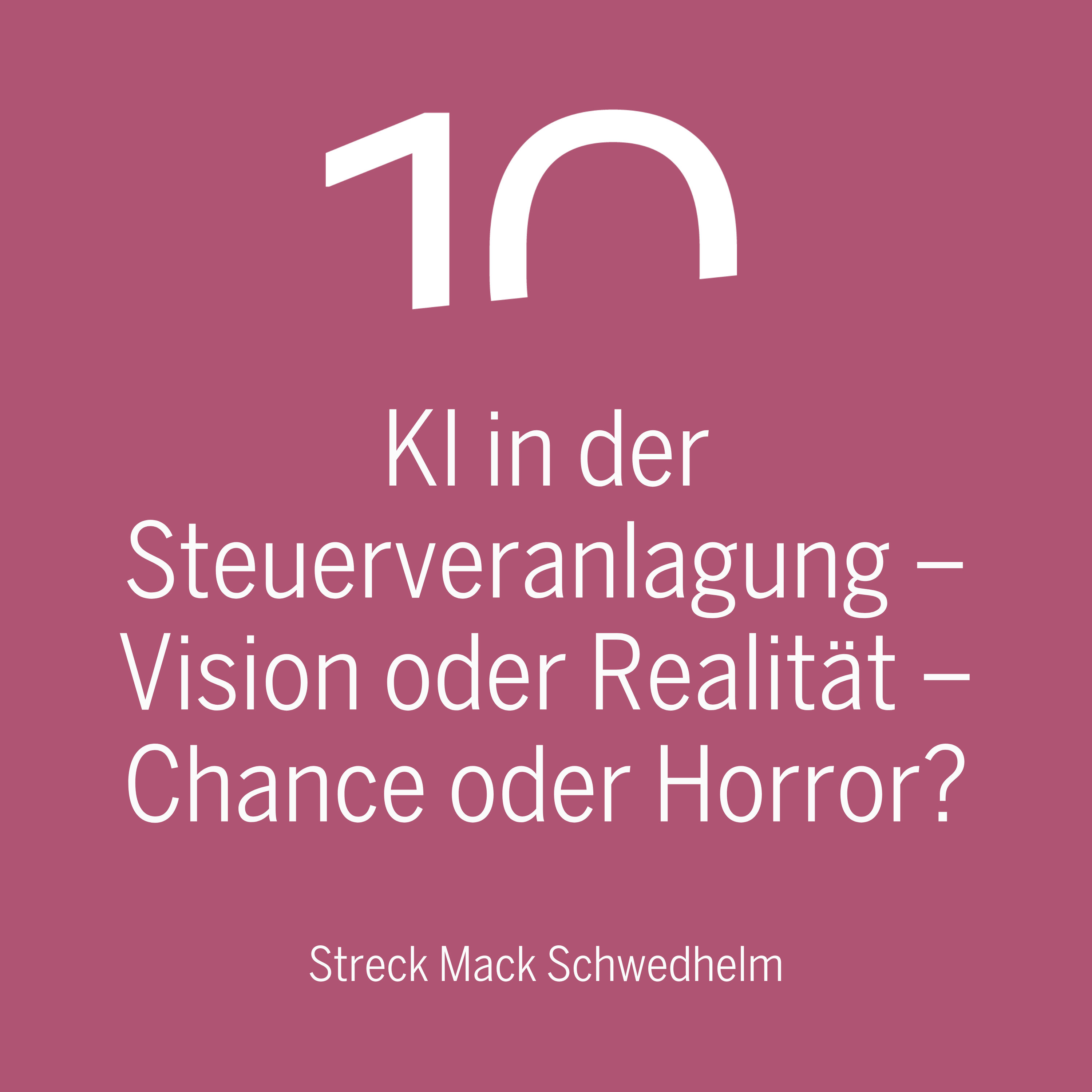KI in der Steuerveranlagung – Vision oder Realität – Chance oder Horror?