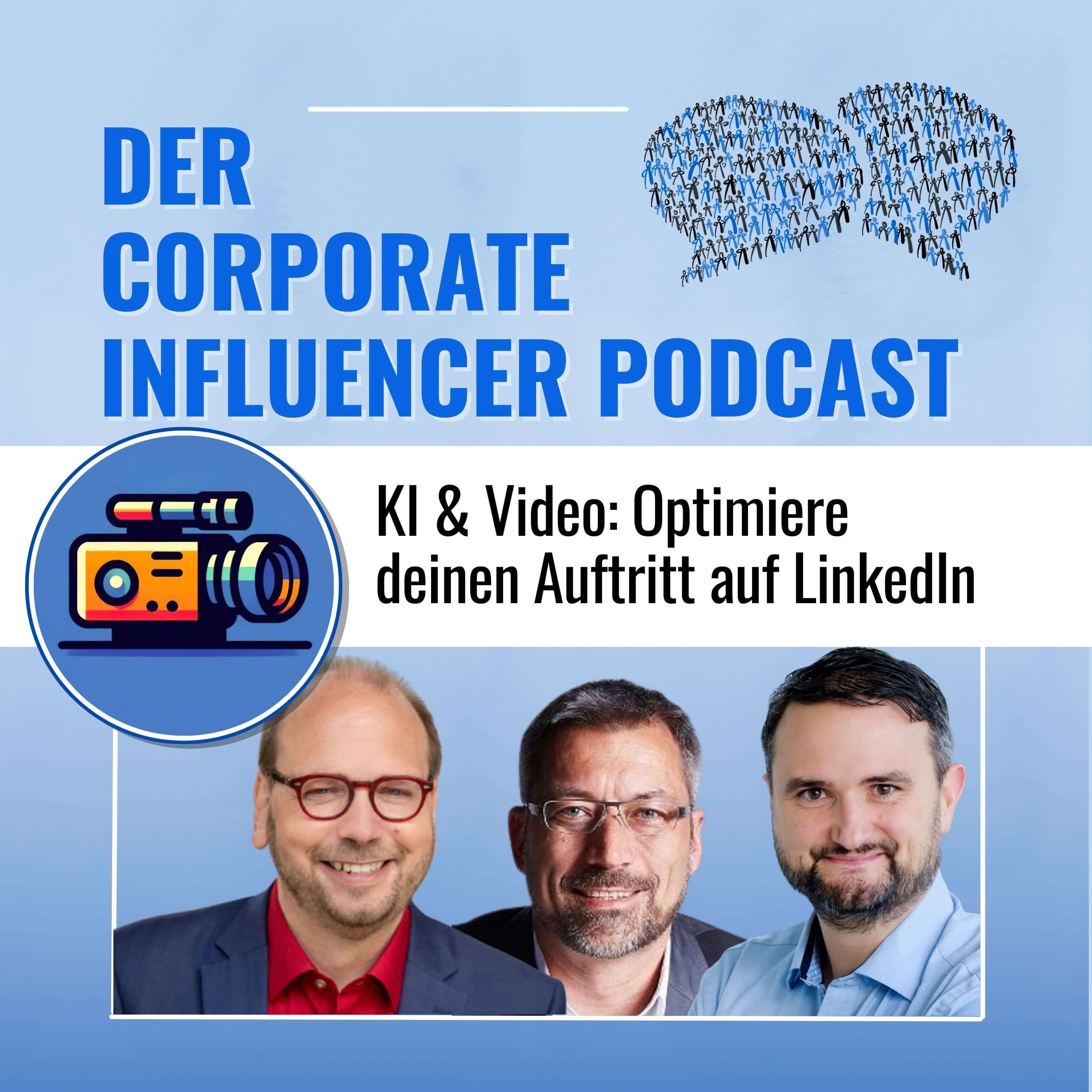 KI und Video: Optimiere deinen Corporate Influencer Auftritt auf LinkedIn