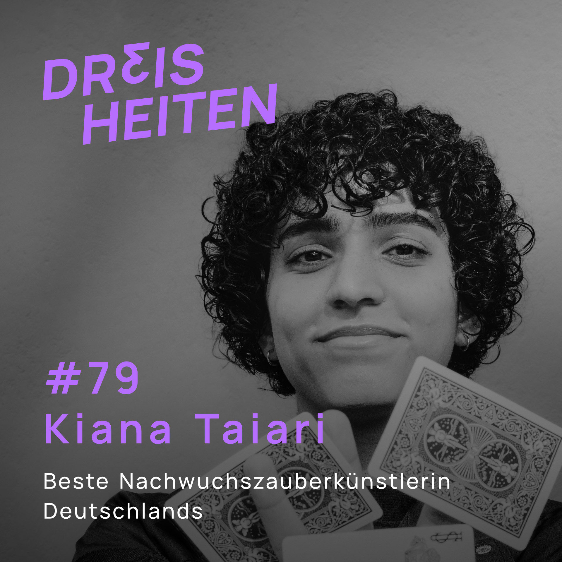 Kiana Taiari - Beste Nachwuchszauberkünstlerin Deutschlands - Lebenserfahrung & Weisheiten (#79)