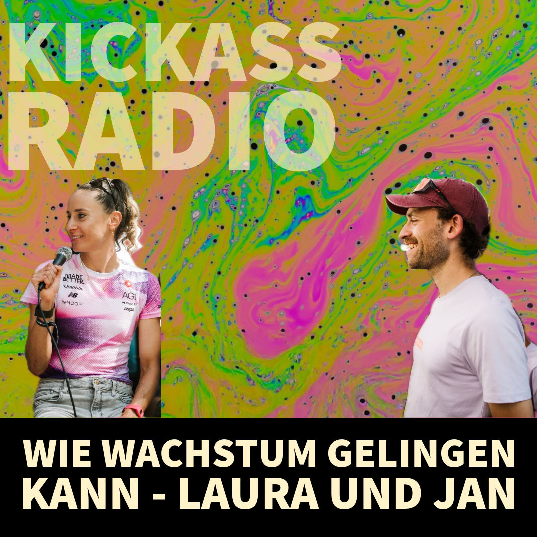KickassRadio 12| 26 - Wie Wachstum gelingen kann - Laura und Jan