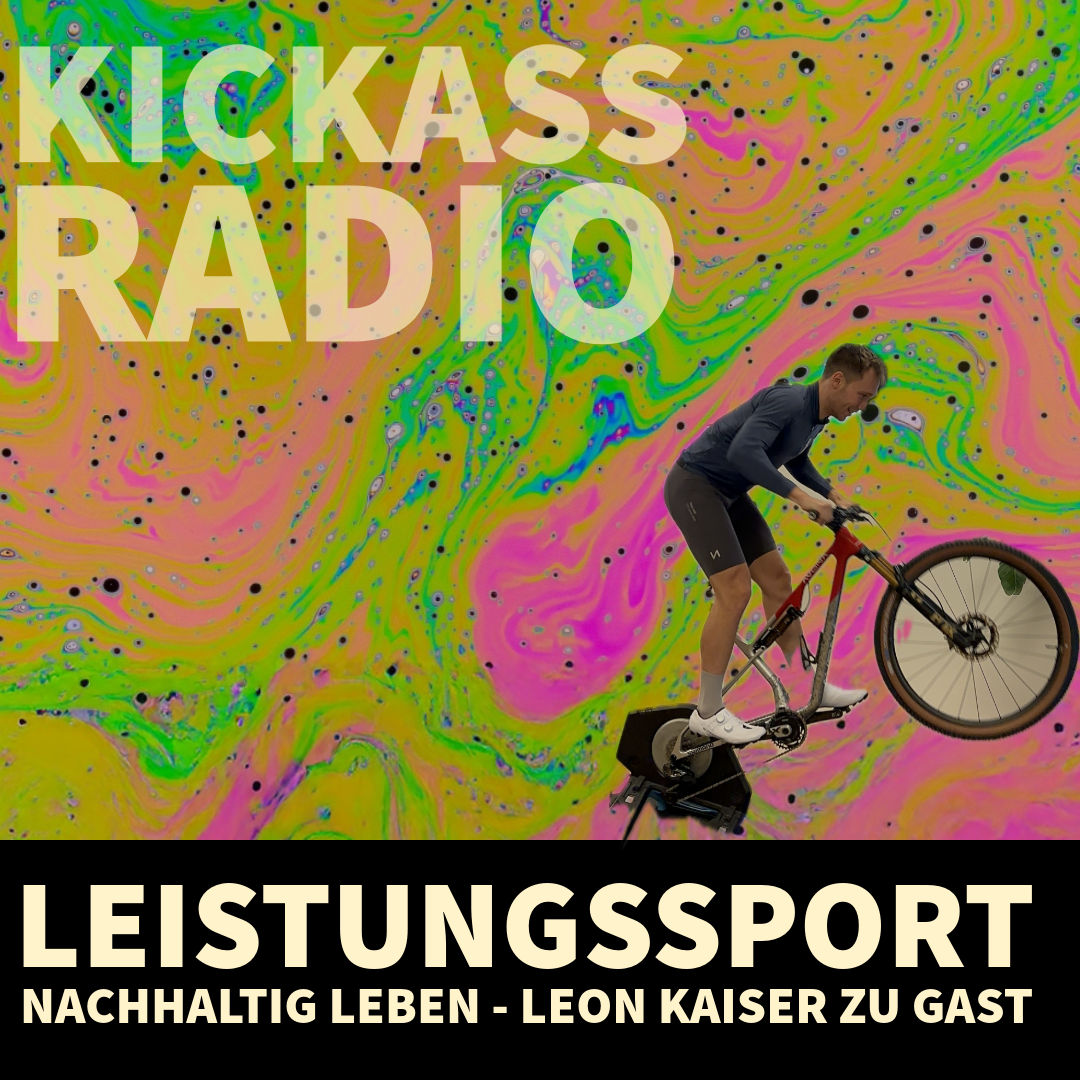 KickassRadio 7| 26 - Leistungssport nachhaltig leben mit Leon Kaiser