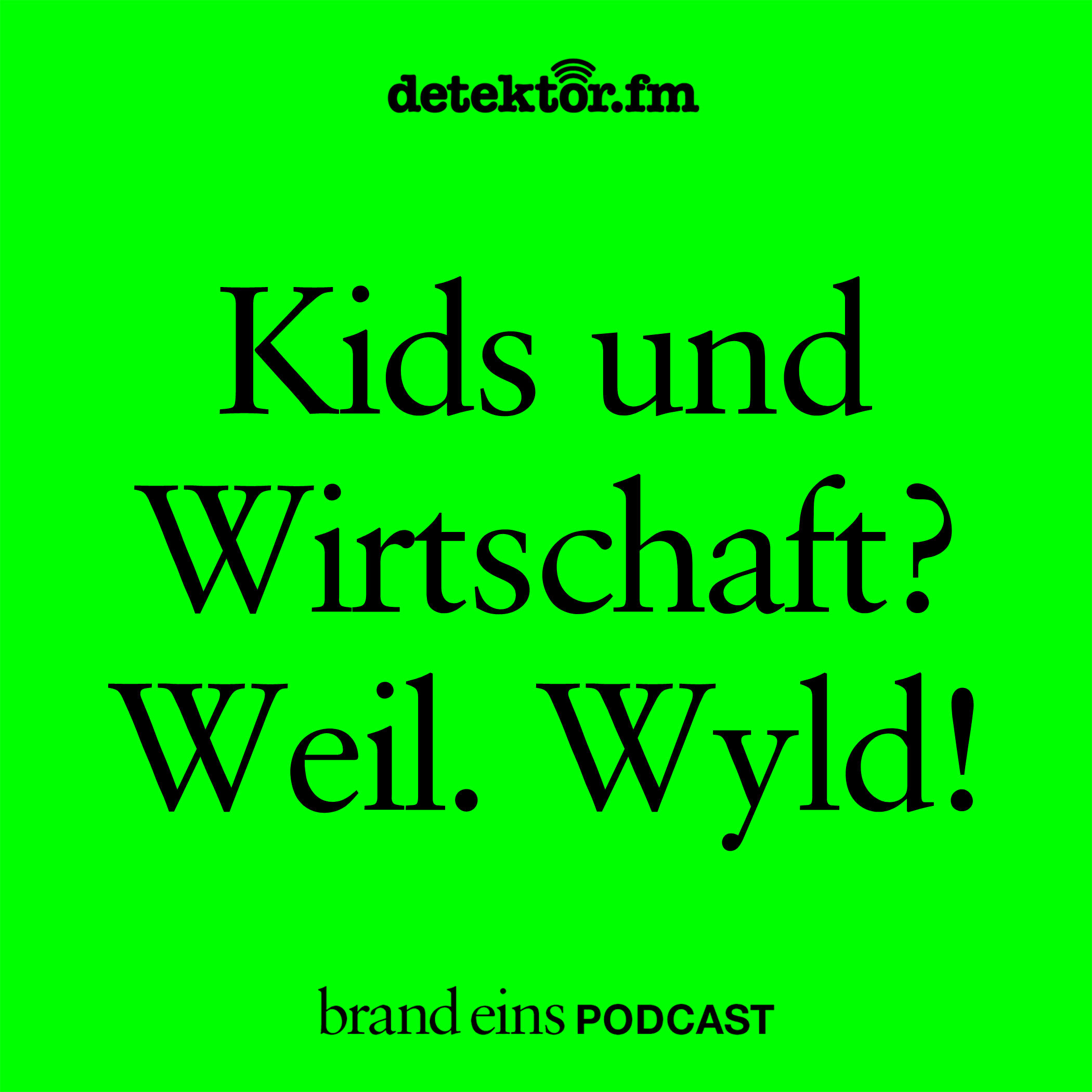 Kids und Wirtschaft? Wyld!