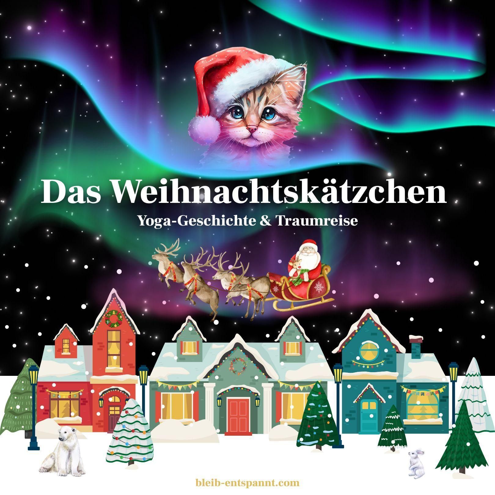 Kinderyoga Geschichte & Traumreise für Kinder - Das Weihnachtskätzchen - Gute Nacht Geschichte Katze
