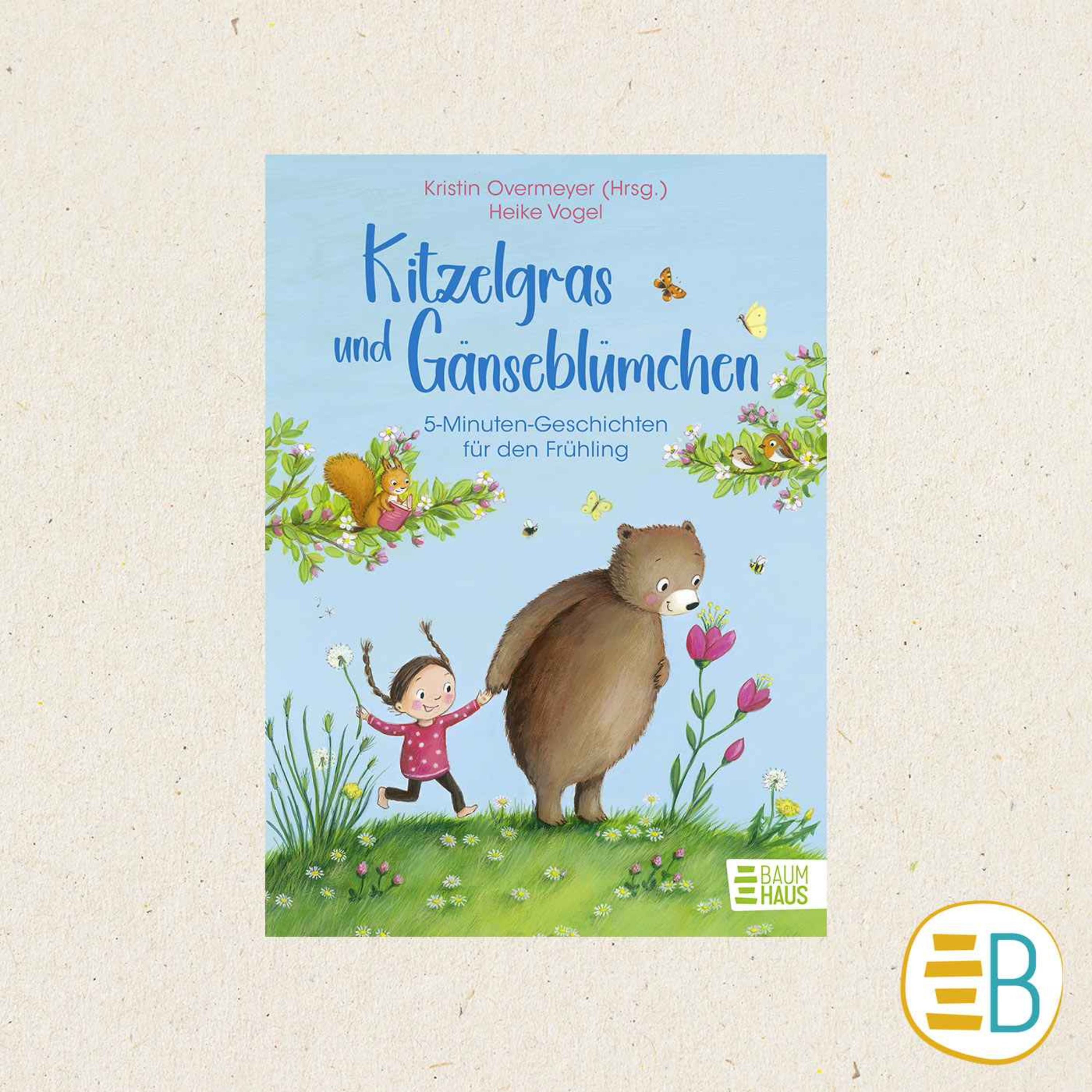 Kitzelgras und Gänseblümchen - 5-Minuten-Geschichten für den Frühling