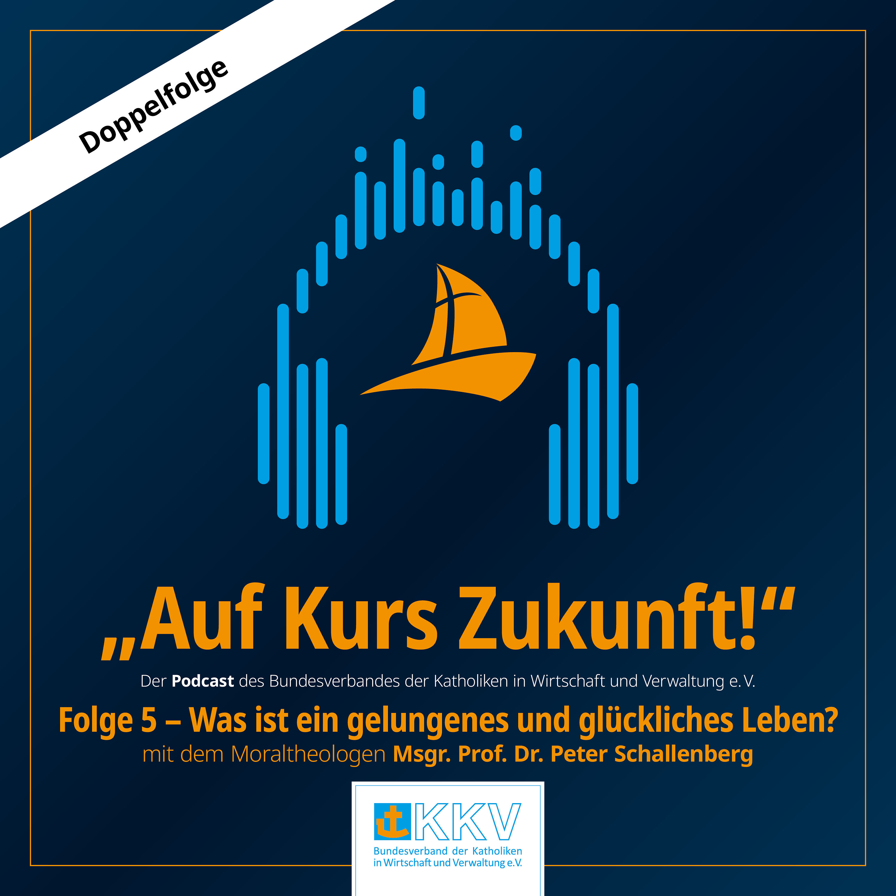 KKV005 - Auf Kurs Zukunft: "Was ist ein gelungenes und glückliches Leben?"