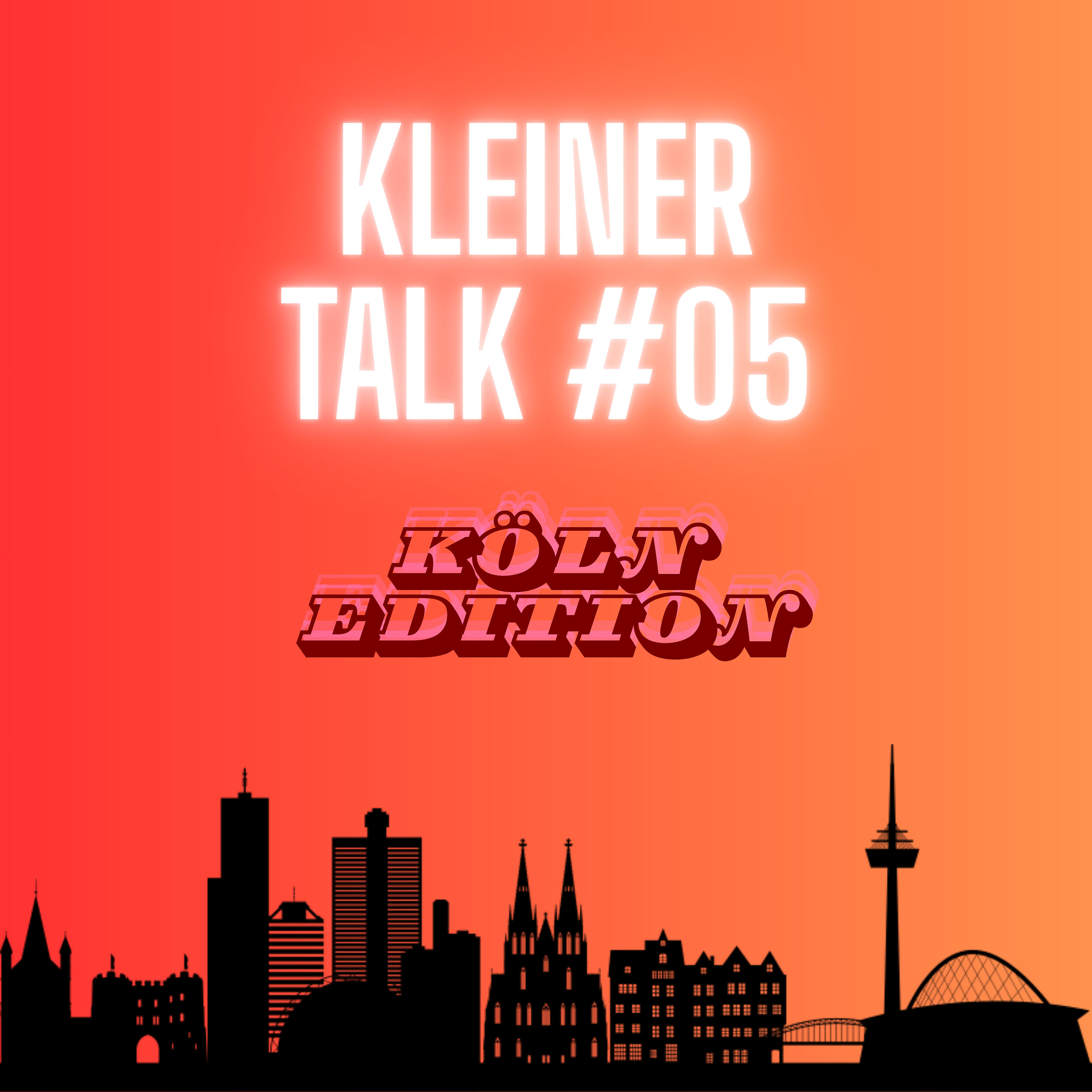Kleiner Talk #05 - Köln Edition