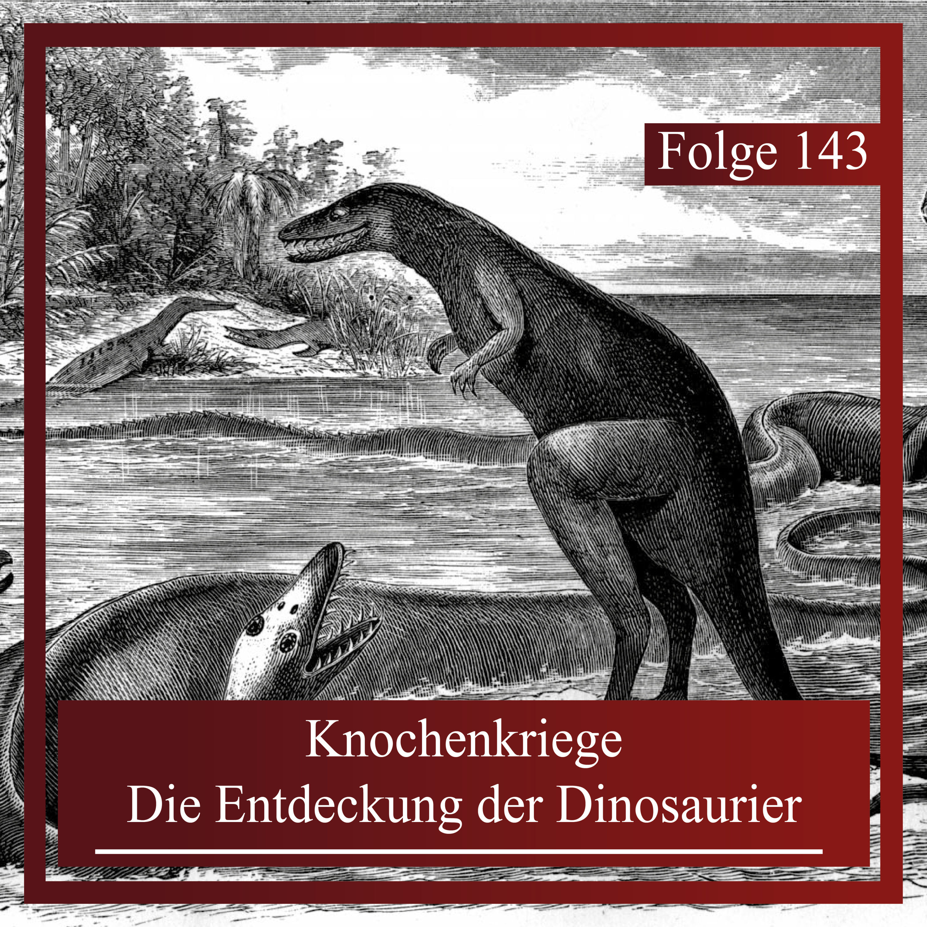 Knochenkriege. Die Entdeckung der Dinosaurier im 19. Jahrhundert