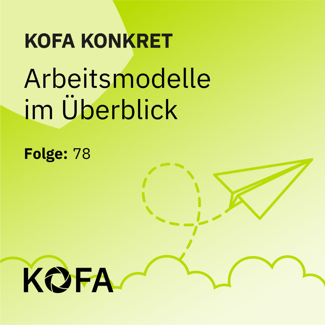 KOFA konkret: Arbeitsmodelle im Überblick