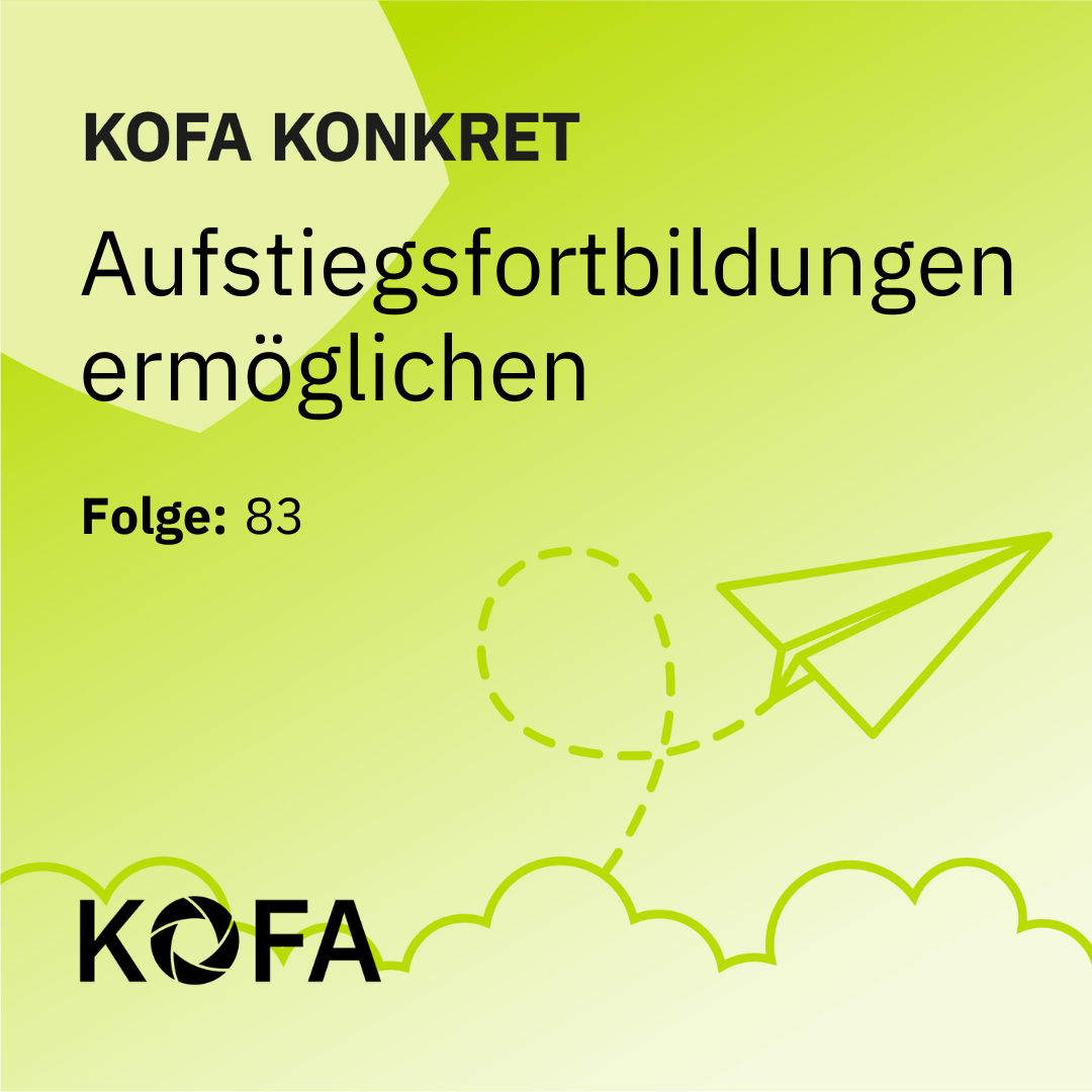 KOFA konkret: Aufstiegsfortbildungen ermöglichen