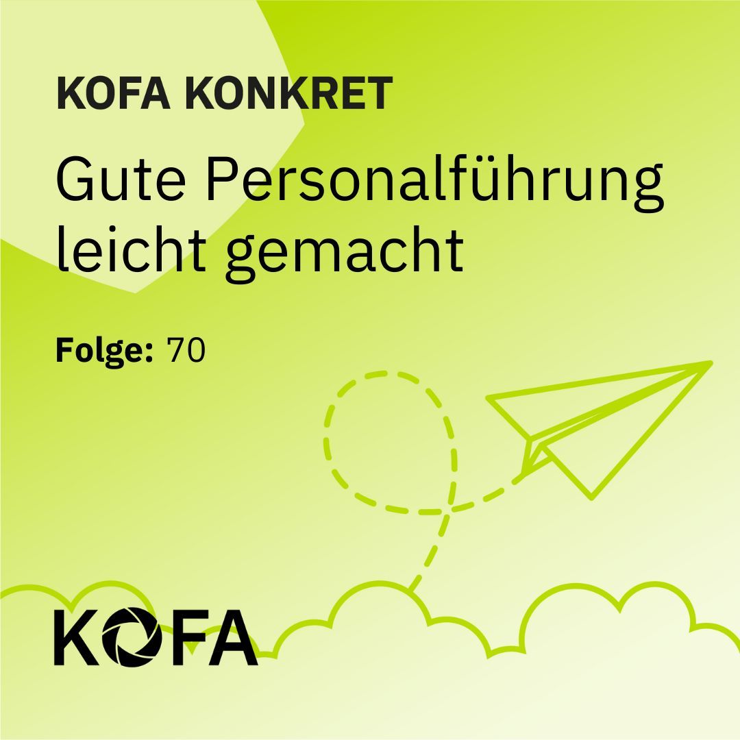 KOFA konkret: Gute Personalführung leicht gemacht