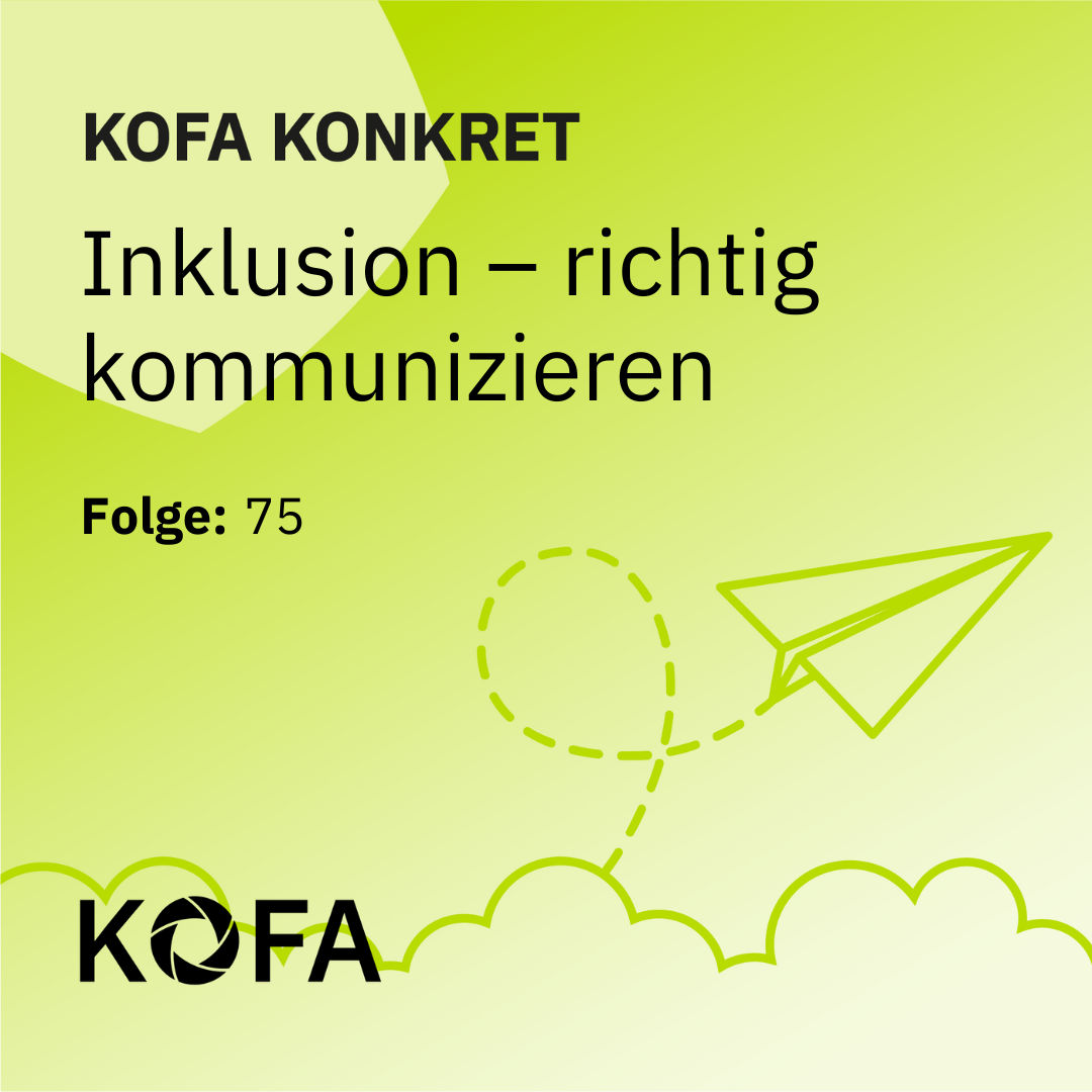 KOFA konkret: Inklusion - richtig kommunizieren