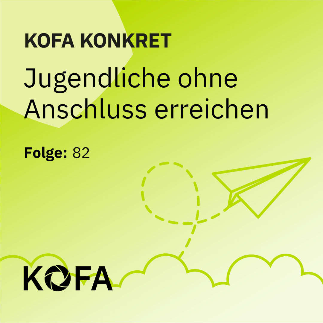 KOFA konkret: Jugendliche ohne Anschluss erreichen