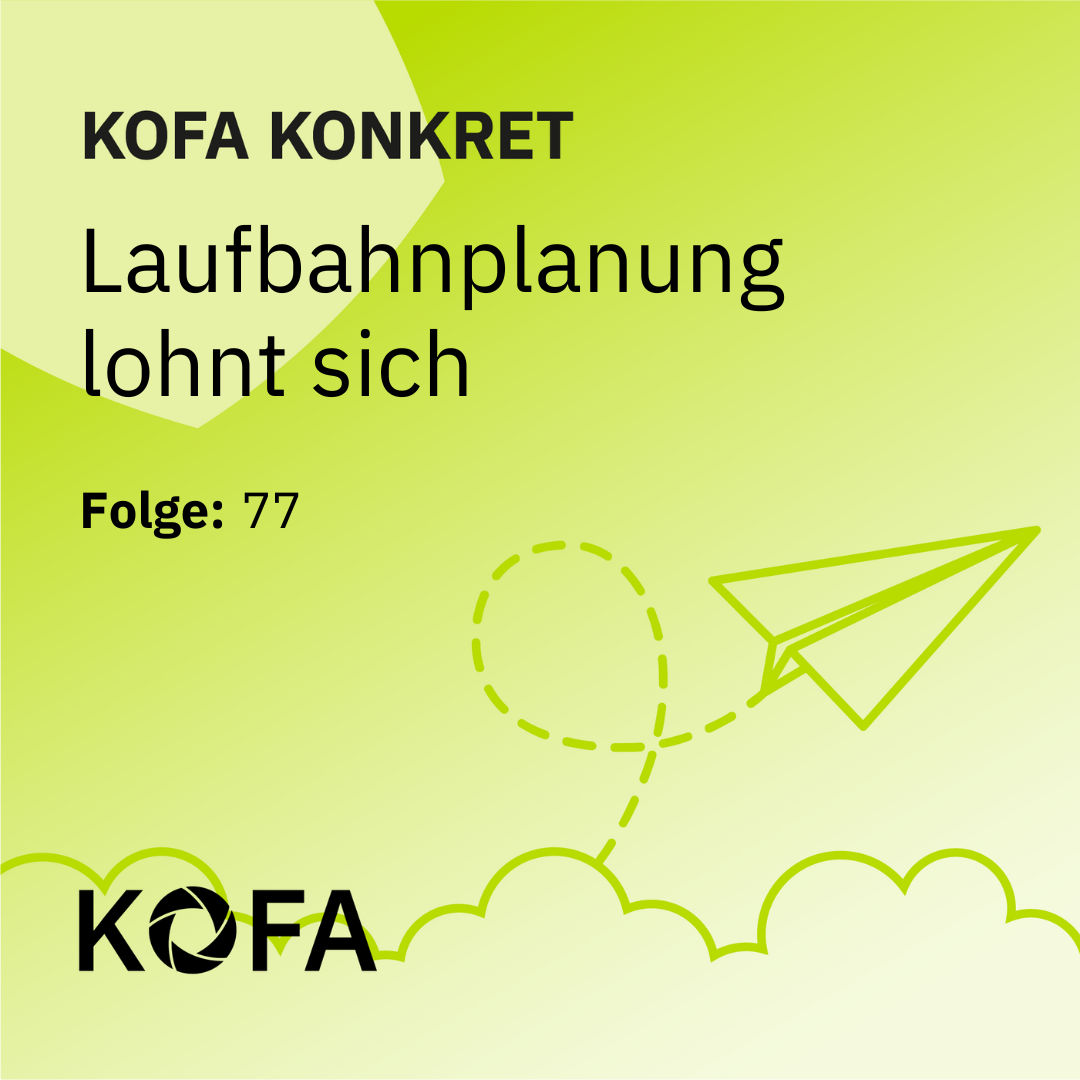 KOFA konkret: Laufbahnplanung lohnt sich
