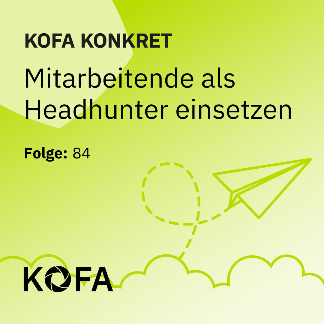 KOFA konkret: Mitarbeiter als Headhunter einsetzen