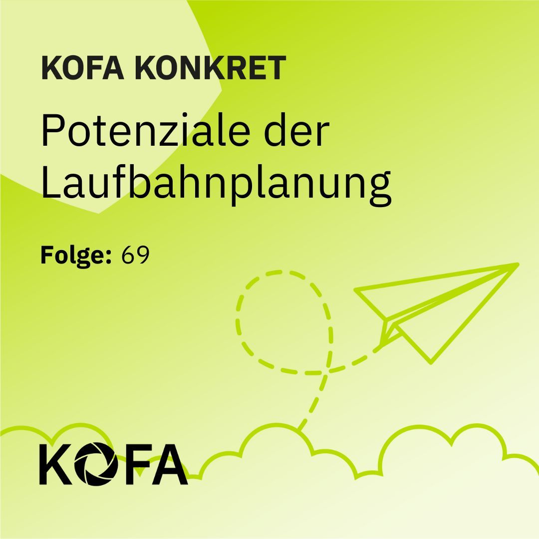 KOFA konkret: Potenziale der Laufbahnplanung