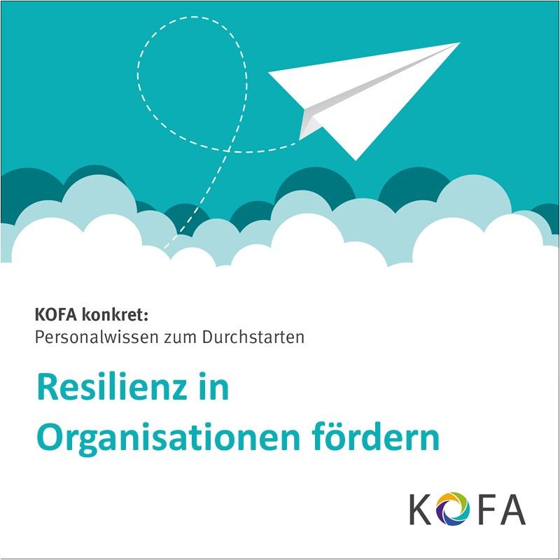 KOFA konkret: Resilienz in Organisationen fördern