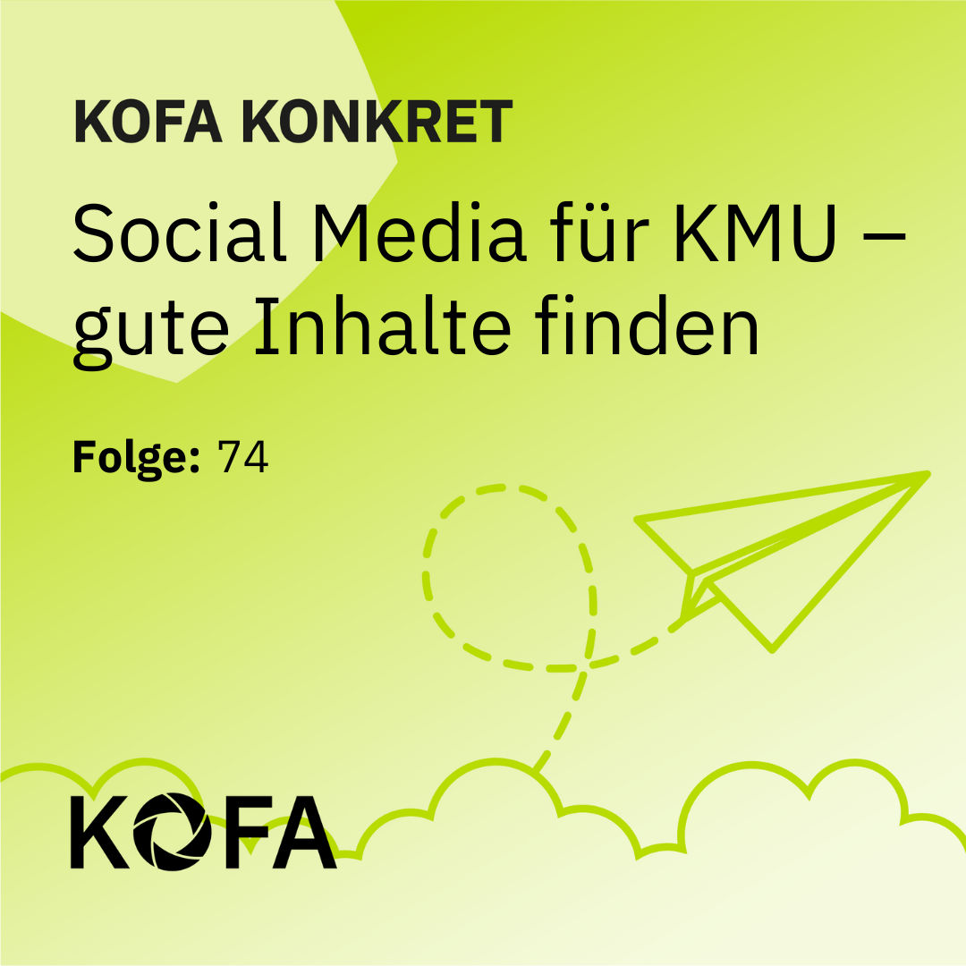 KOFA konkret: Social Media für KMU - gute Inhalte finden