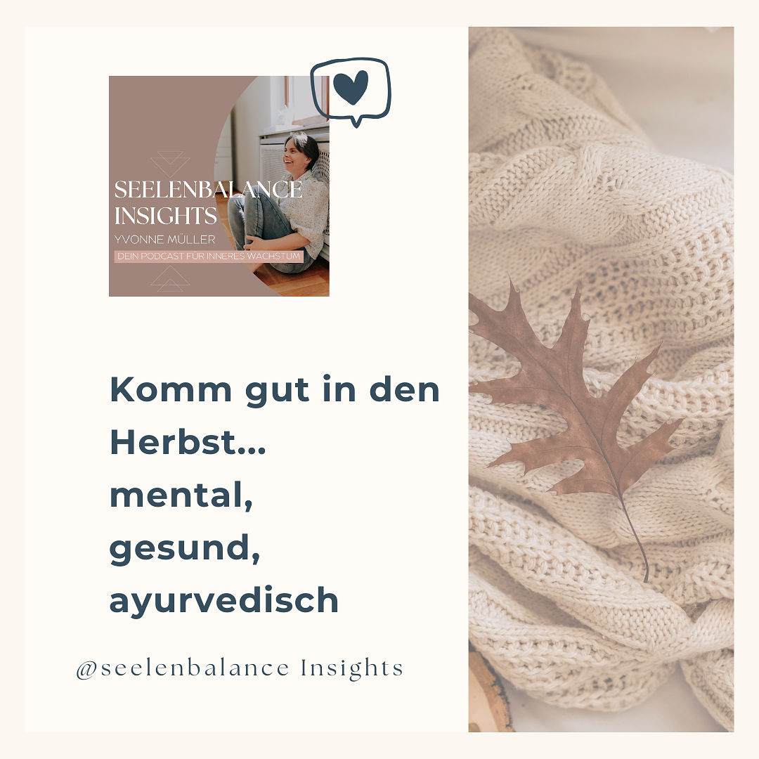 Komm gut in den Herbst... mental, gesund, ayurvedisch