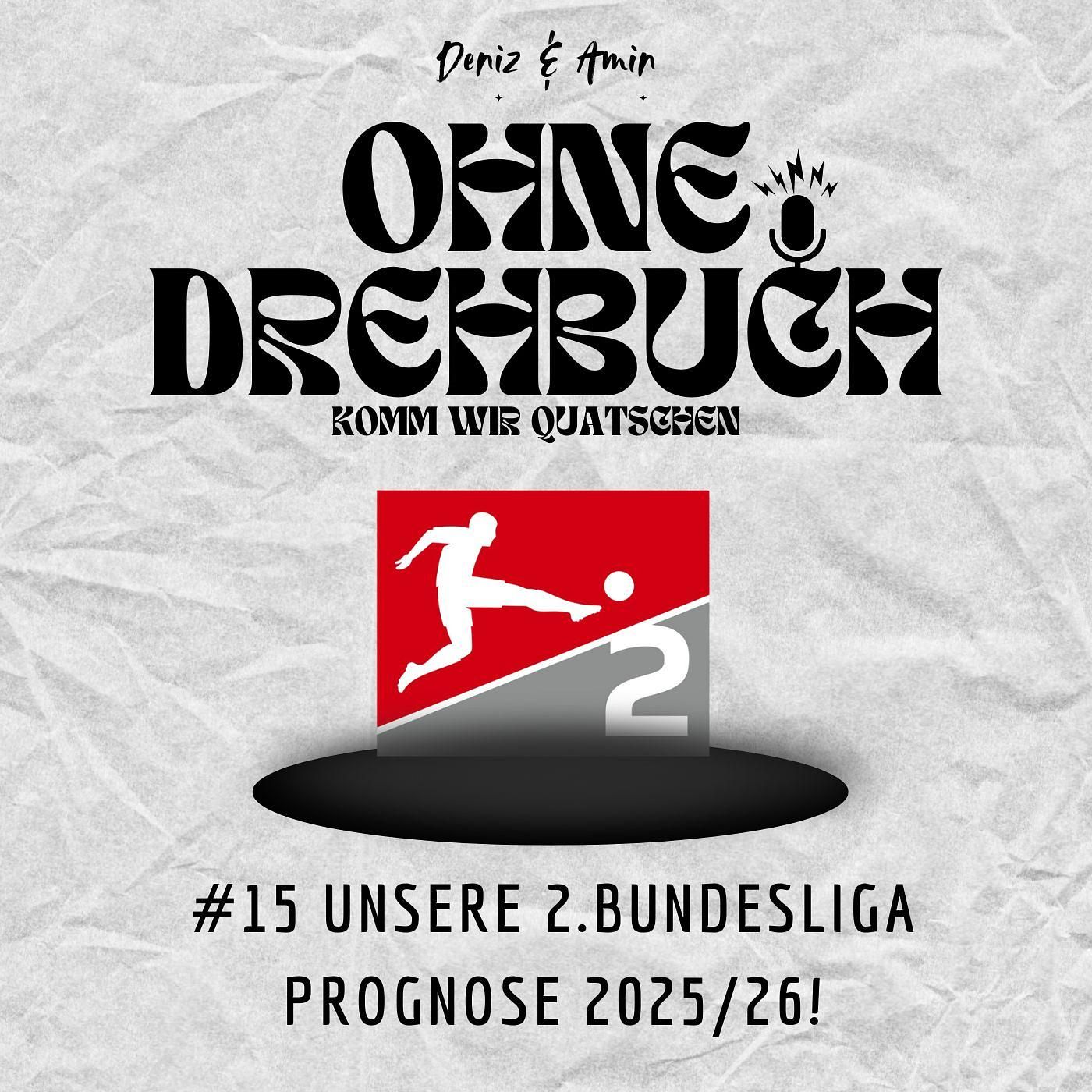 Komm wir Quatschen - Unsere 2.Bundesliga Prognose! | #15 Ohne Drehbuch Podcast