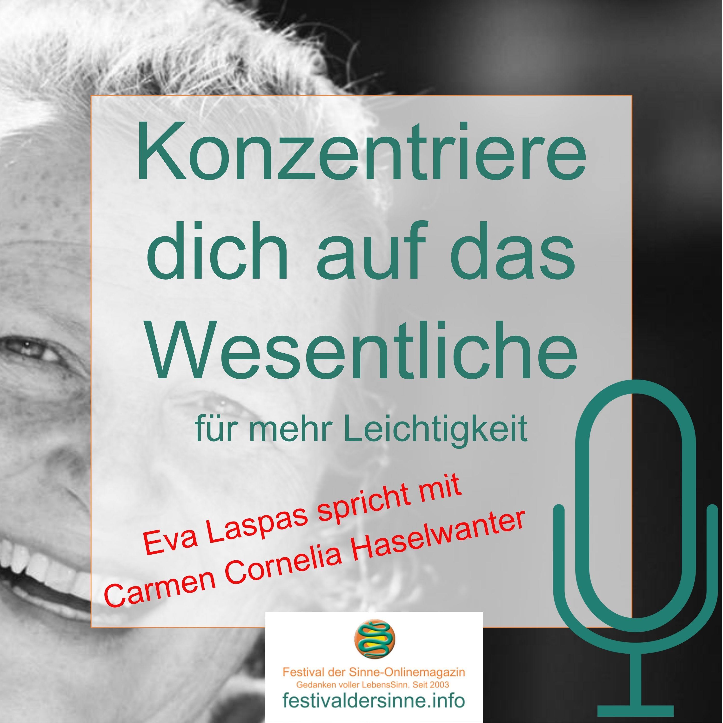 Konzentriere dich aufs Wesentliche, für mehr Leichtigkeit im Leben - Gespräch mit Carmen C. Haselwanter
