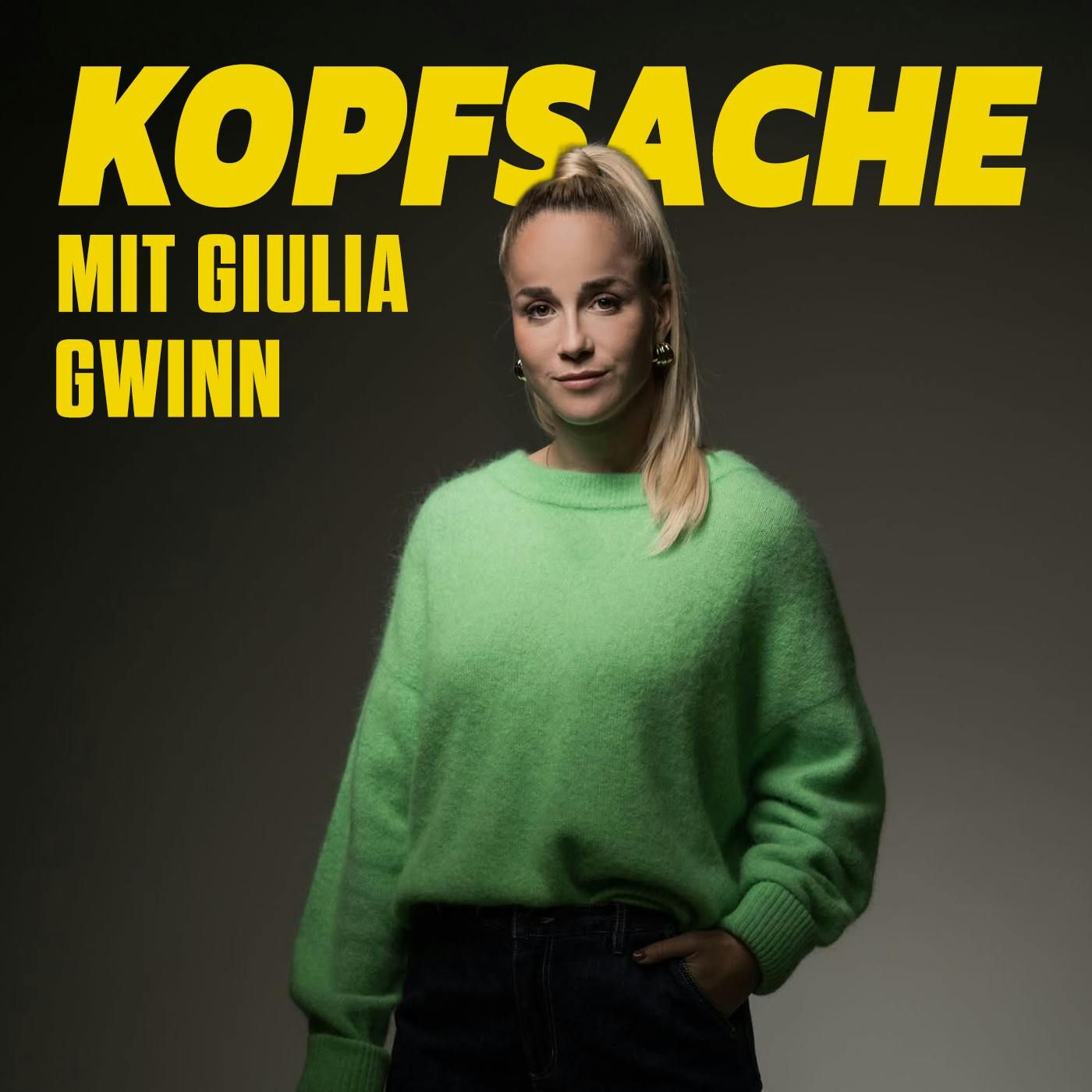 Kopfsache mit Giulia Gwinn - Folge 23