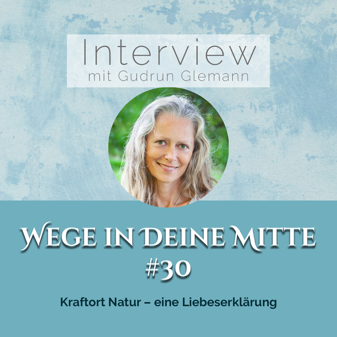 Kraftort Natur – eine Liebeserklärung (Episode 30)