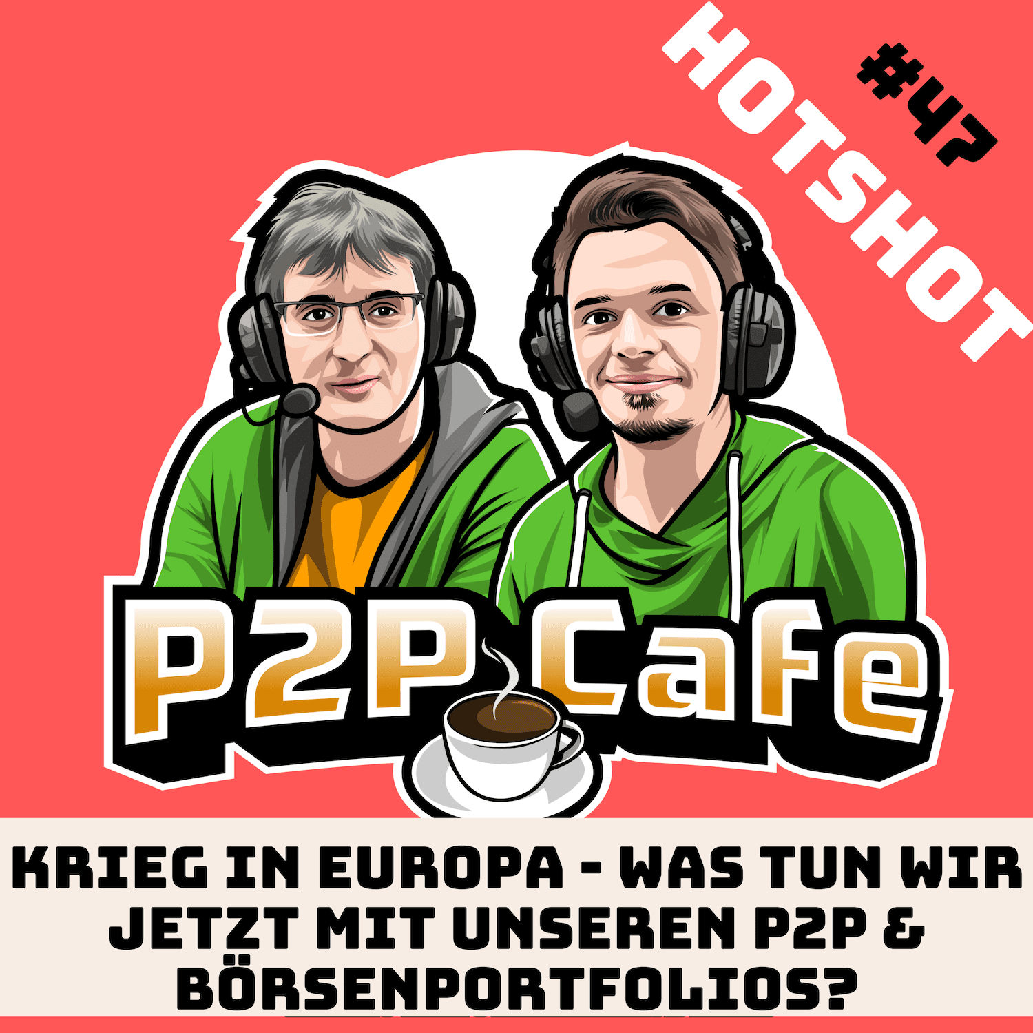 Krieg in Europa - Was tun wir jetzt mit unseren P2P & Börsenportfolios? - P2P Cafe Hotshot #47