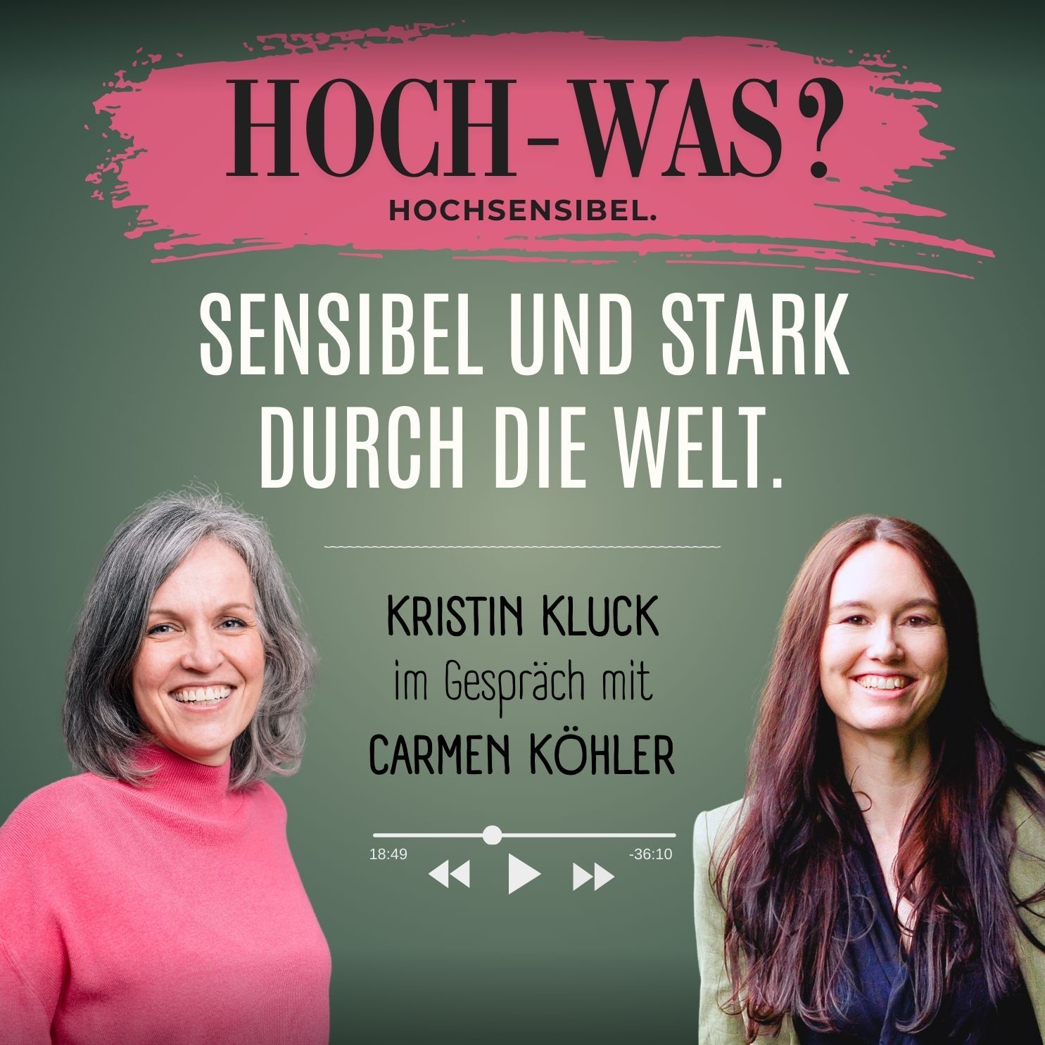 Kristin Kluck im Gespräch mit Carmen Köhler | Sensibel und stark durch die Welt.