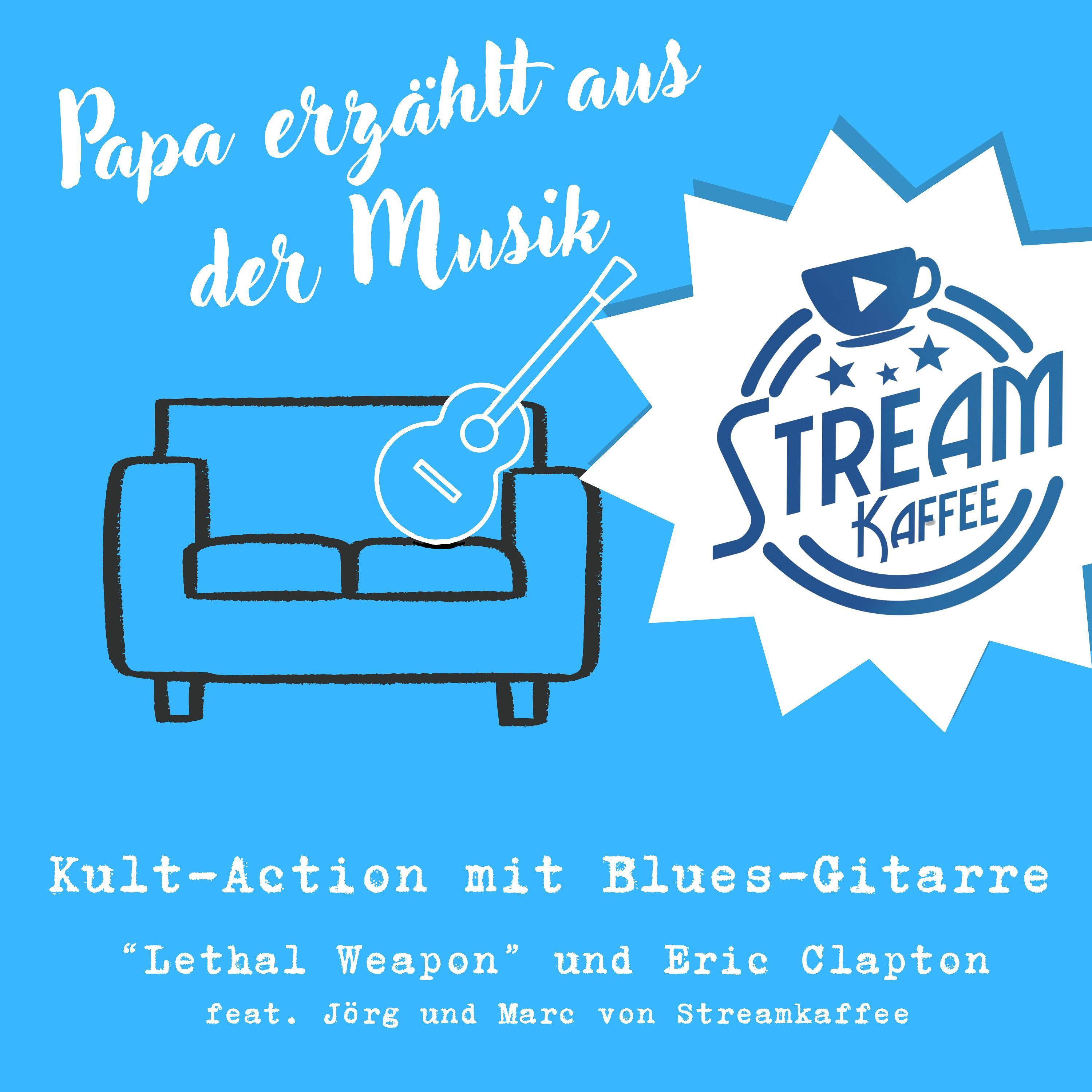 Kult-Action mit Blues-Gitarre - "Lethal Weapon" und Eric Clapton feat. Jörg und Marc von "Streamkaffee"
