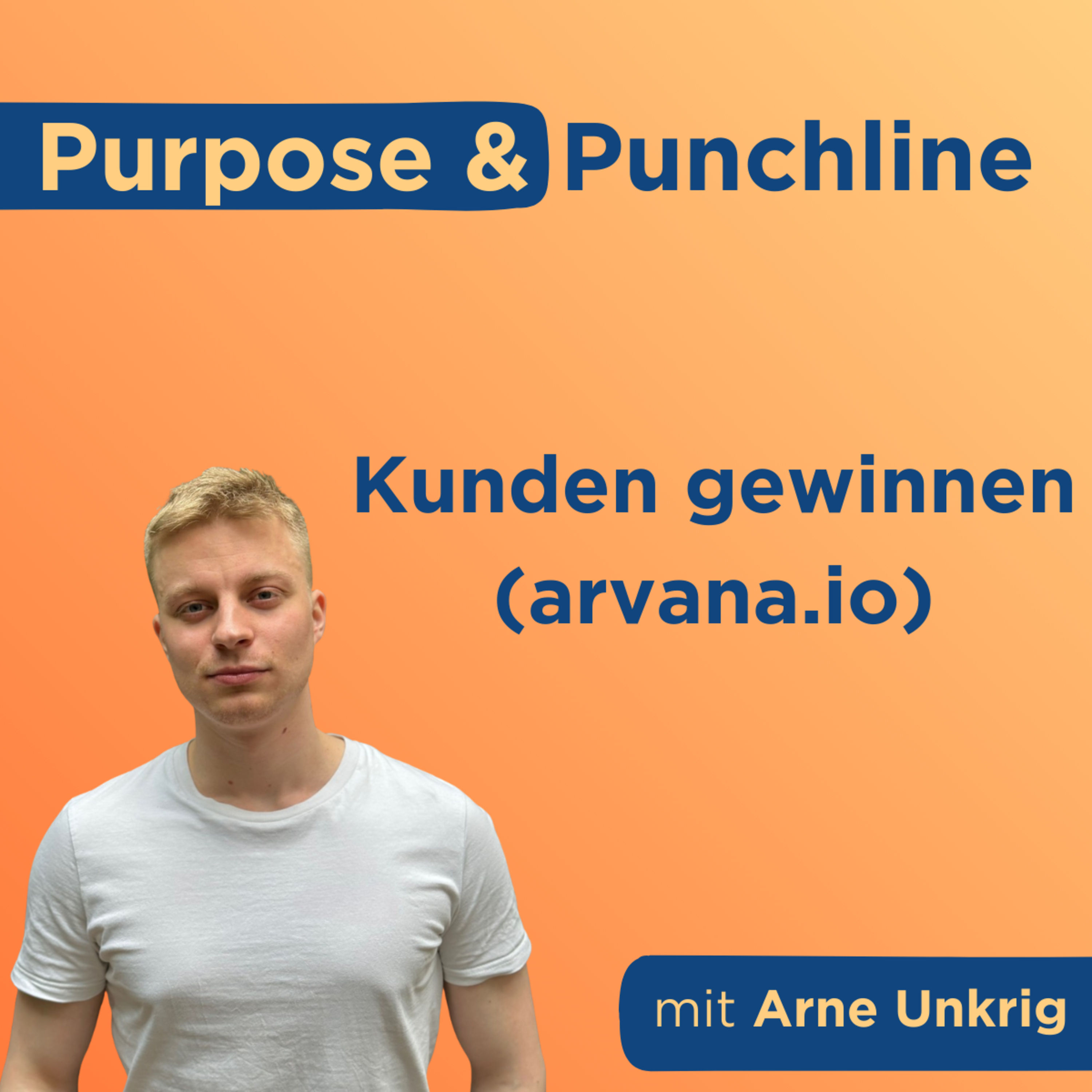 Kunden gewinnen (arvana.io) mit Arne Unkrig