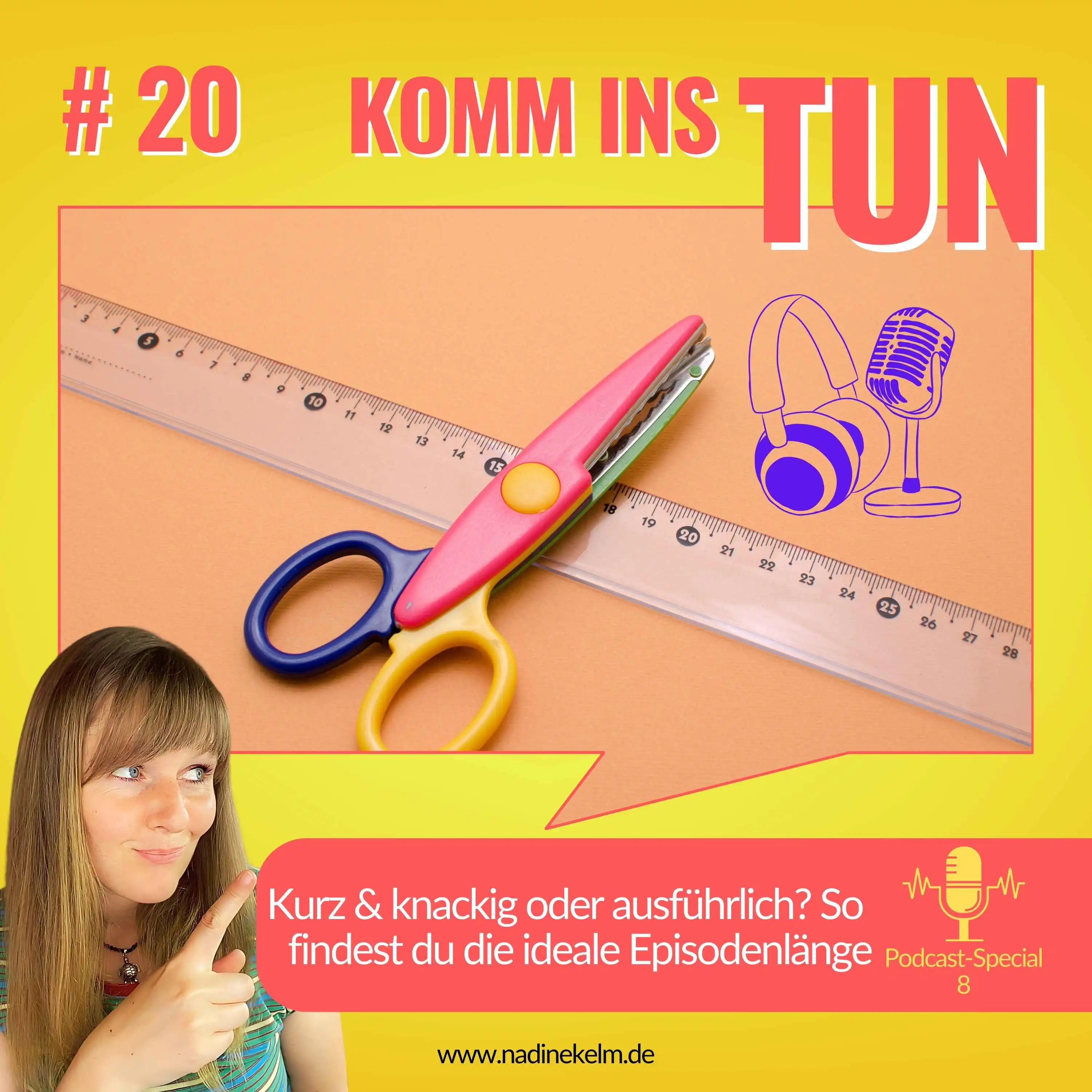 Kurz & knackig oder ausführlich? So findest du die ideale Episodenlänge – Podcast Special #20