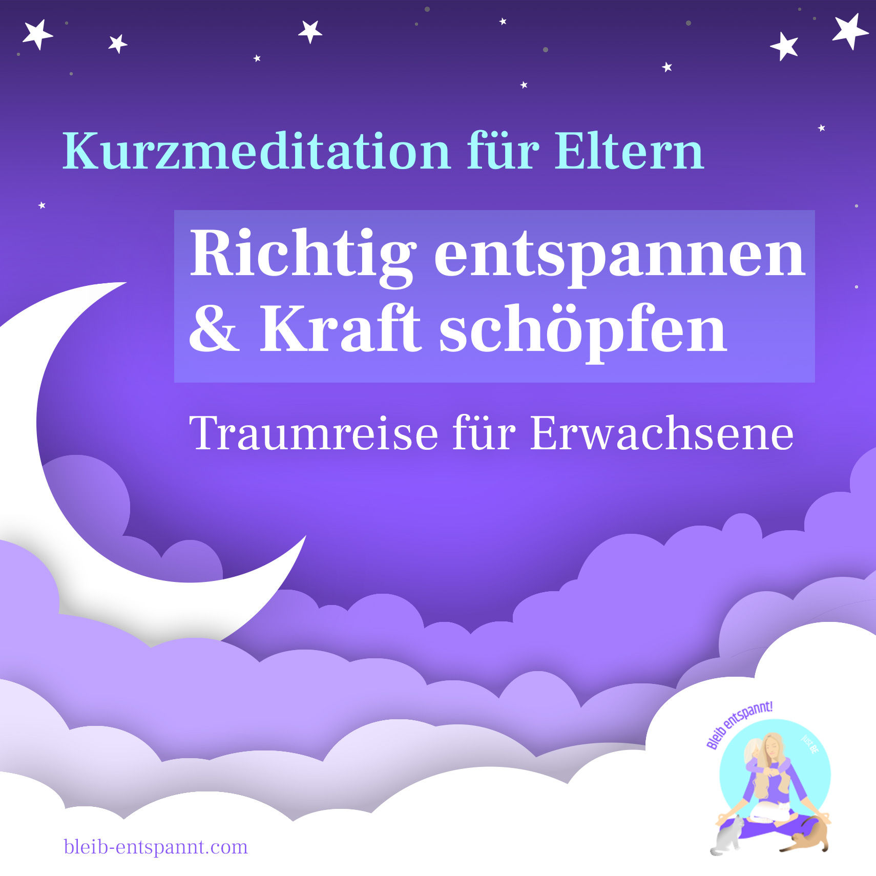 Kurzmeditation für Eltern - Oase der Ruhe - neue Kraft schöpfen