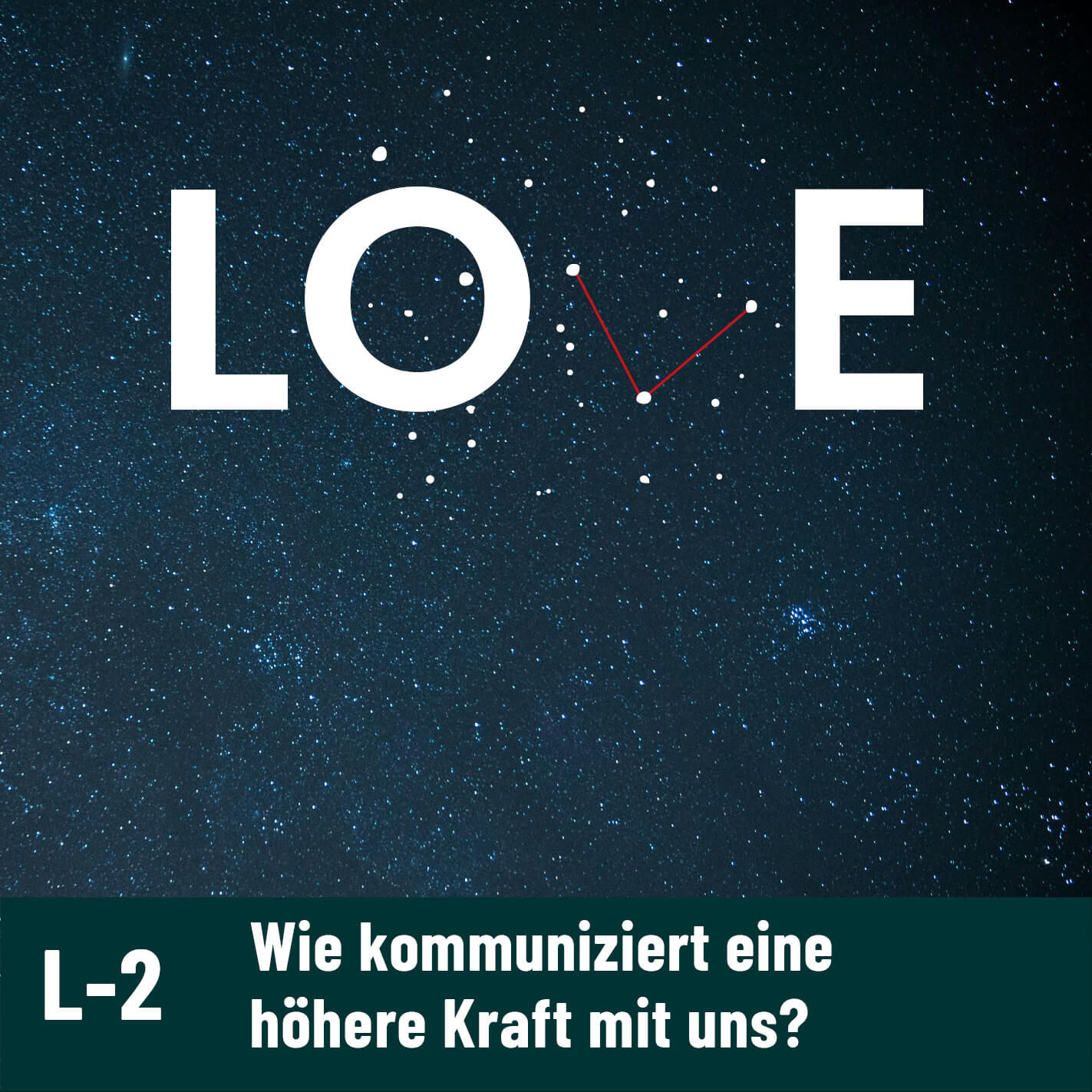 L-2 / Wie kommuniziert eine höhere Kraft mit uns?