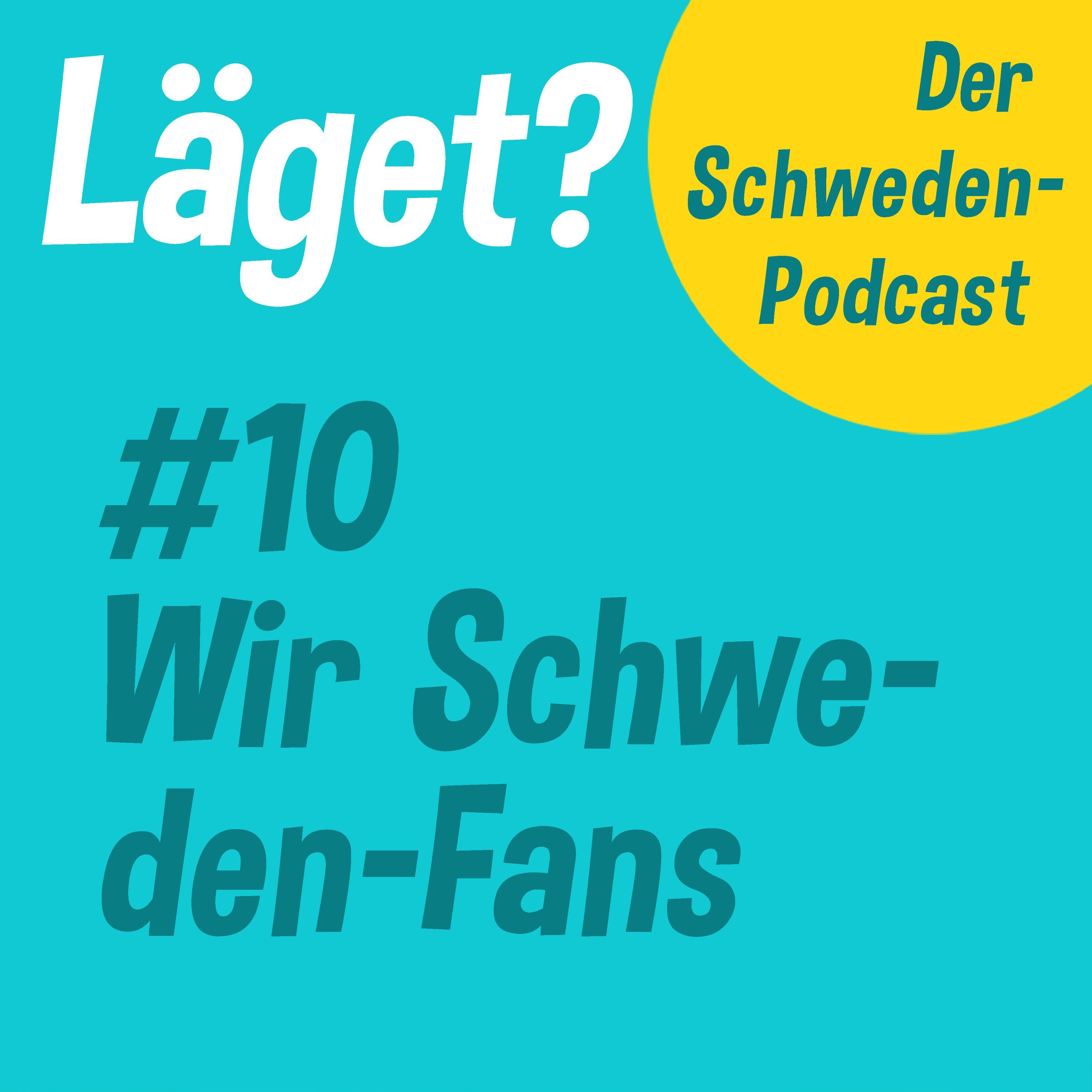 Läget #10 | Wir Schweden-Fans