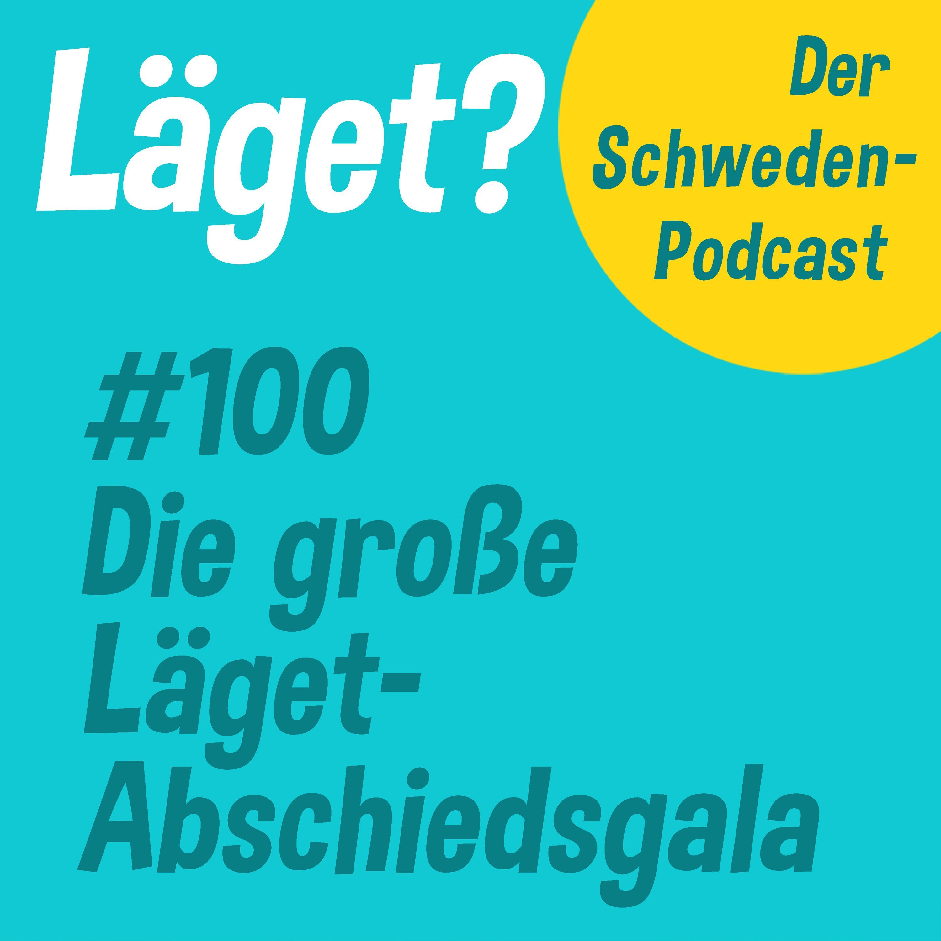 Läget #100 | Die große Läget-Abschiedsgala