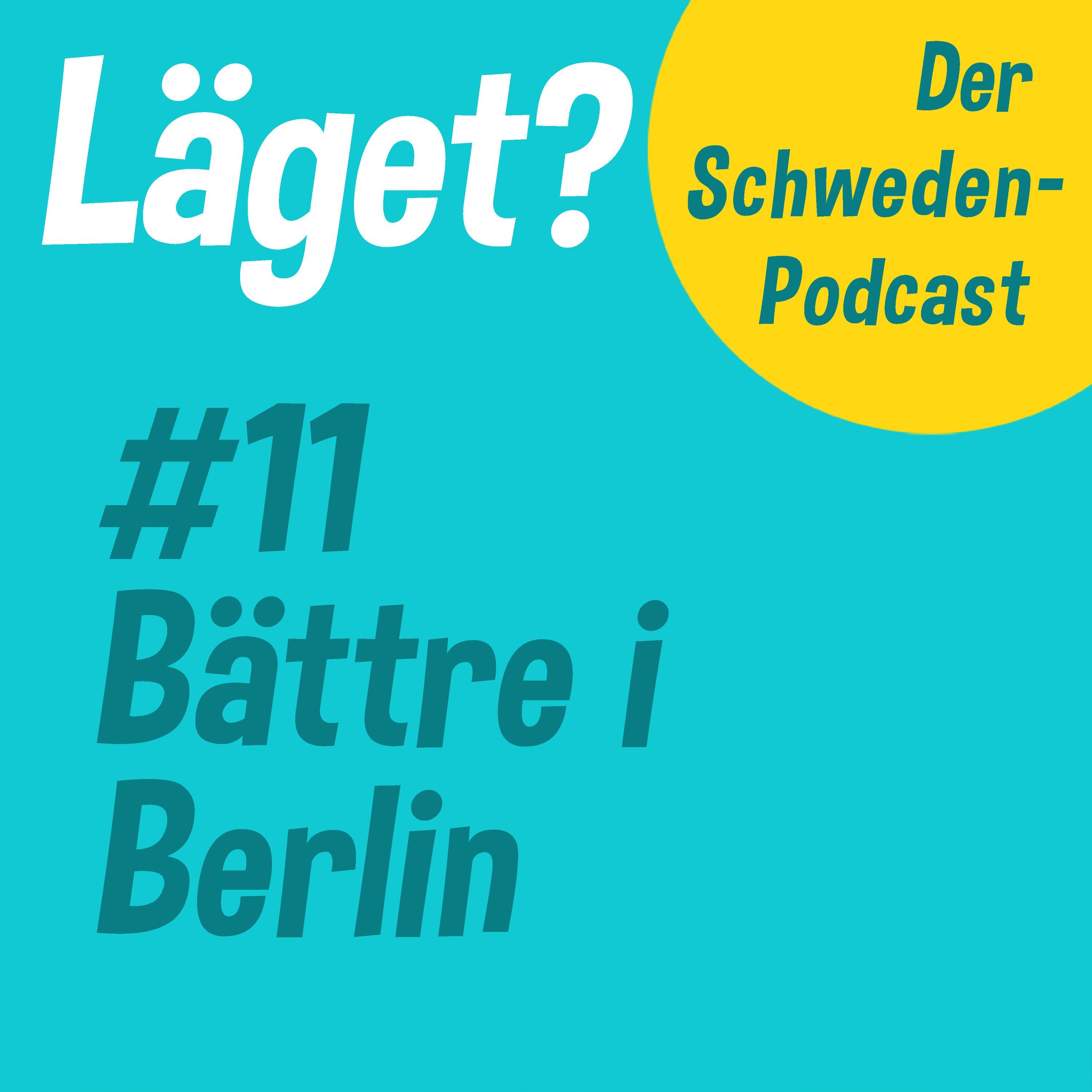 Läget #11 | Bättre i Berlin
