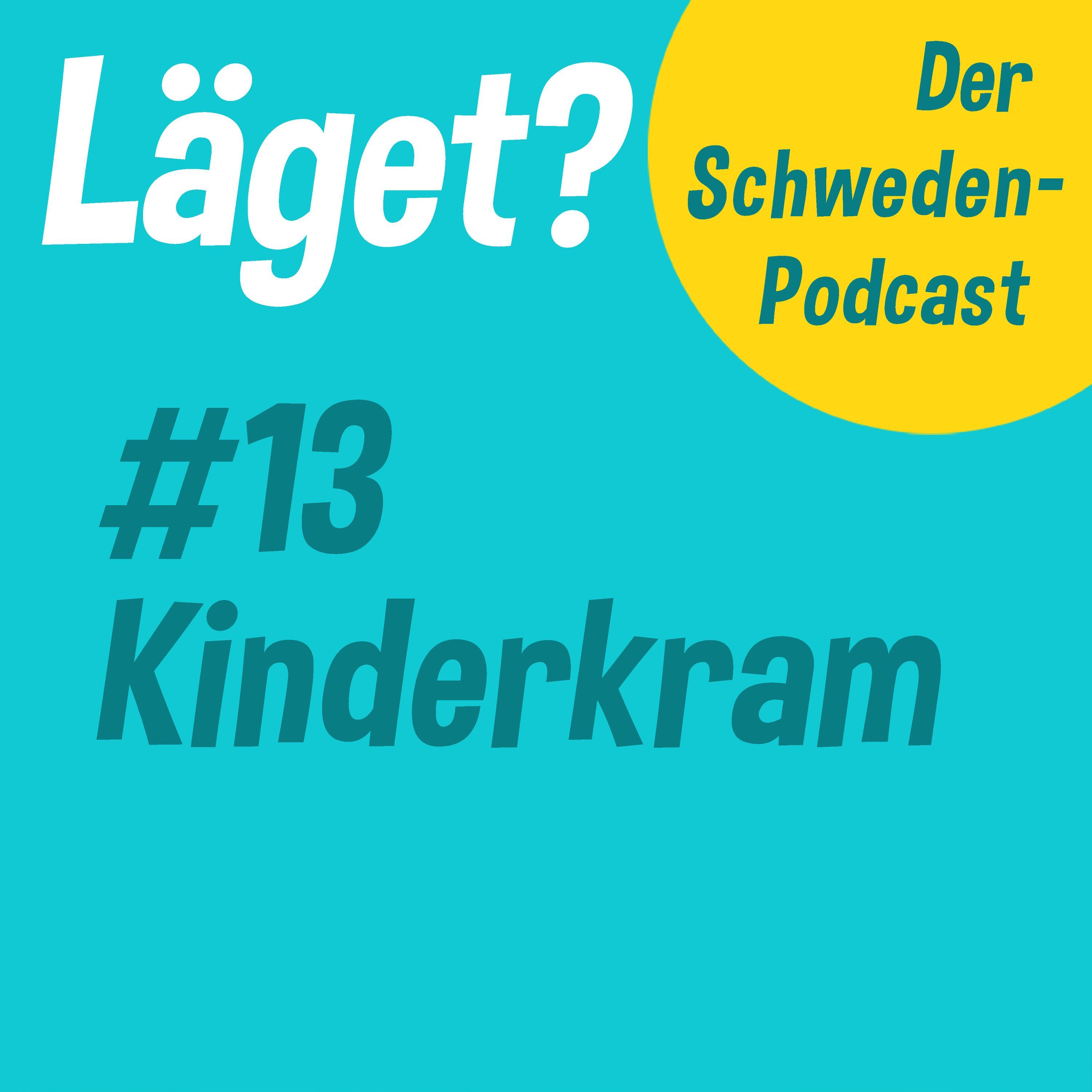 Läget #13 | Kinderkram
