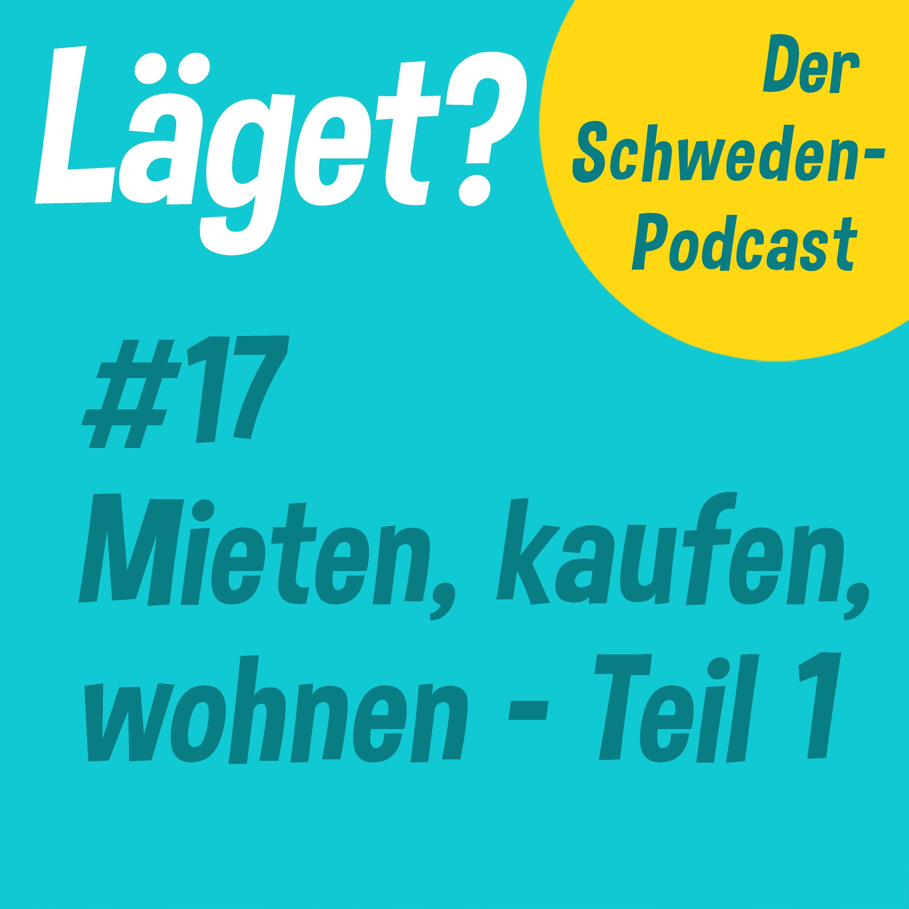 Läget #17 | Mieten, kaufen, wohnen | Teil 1