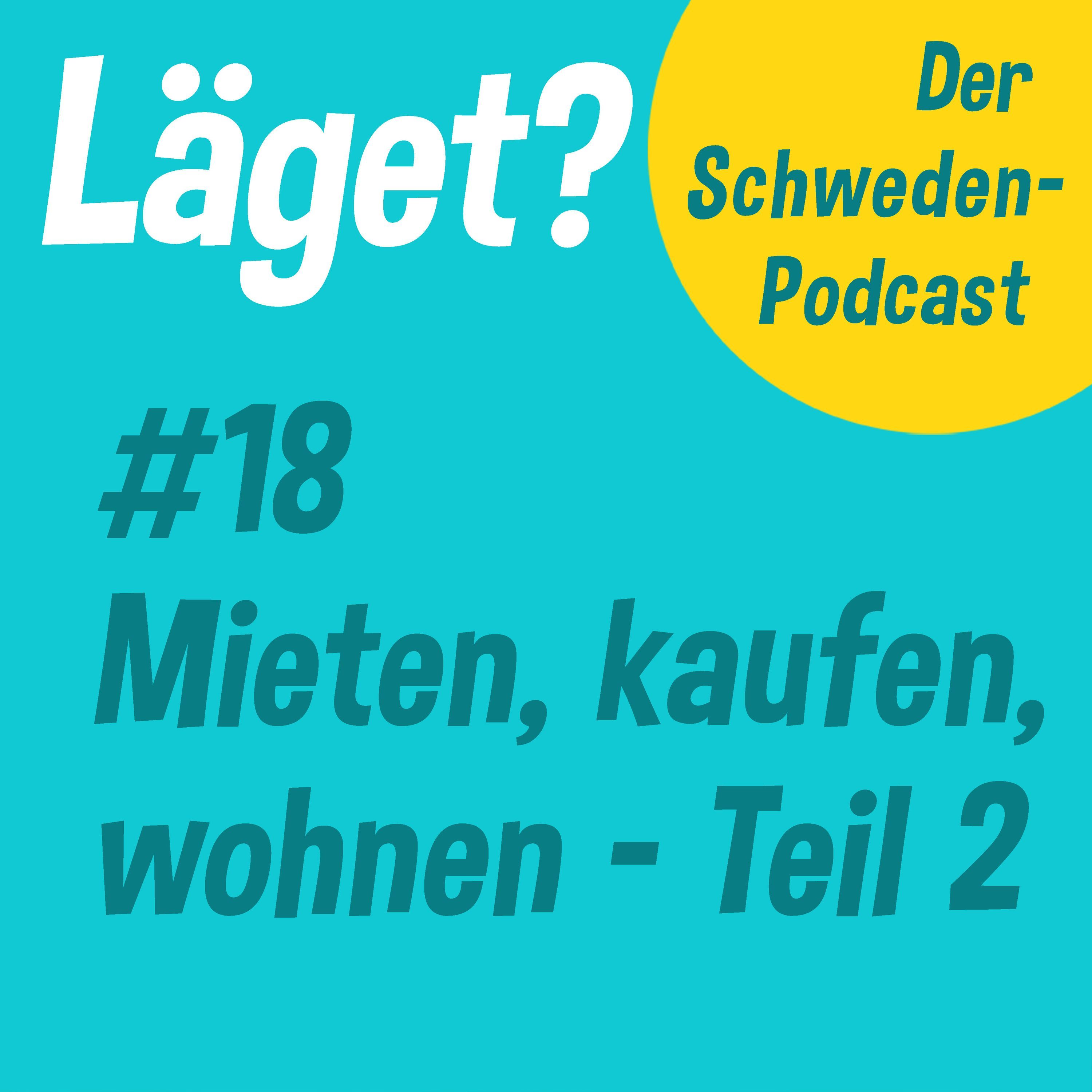 Läget #18 | Mieten, kaufen, wohnen | Teil 2