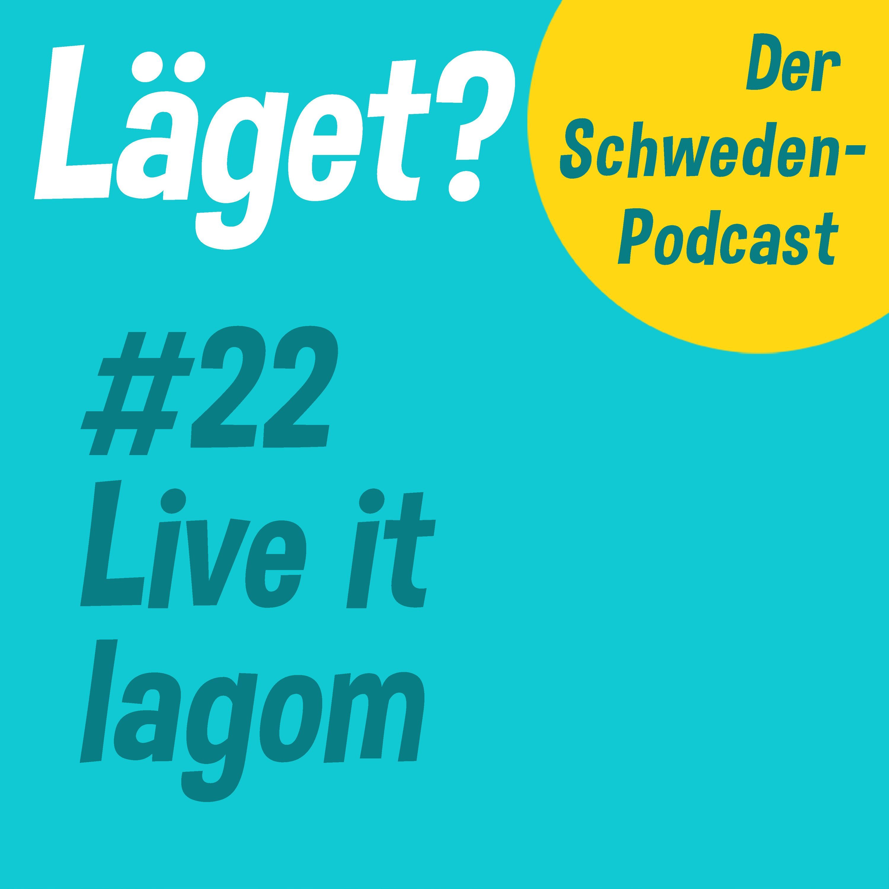 Läget #22 | Live it lagom