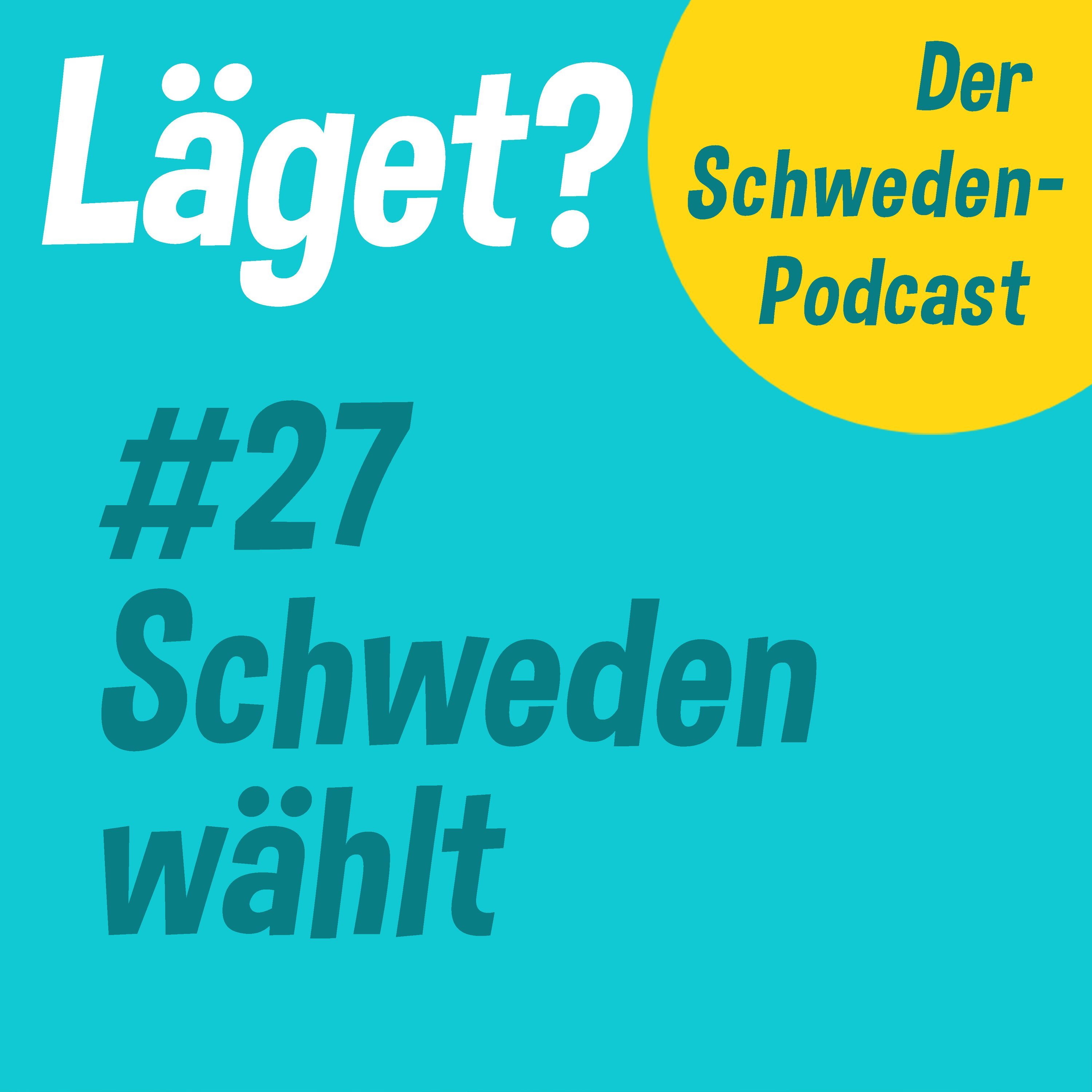 Läget #27 | Schweden wählt