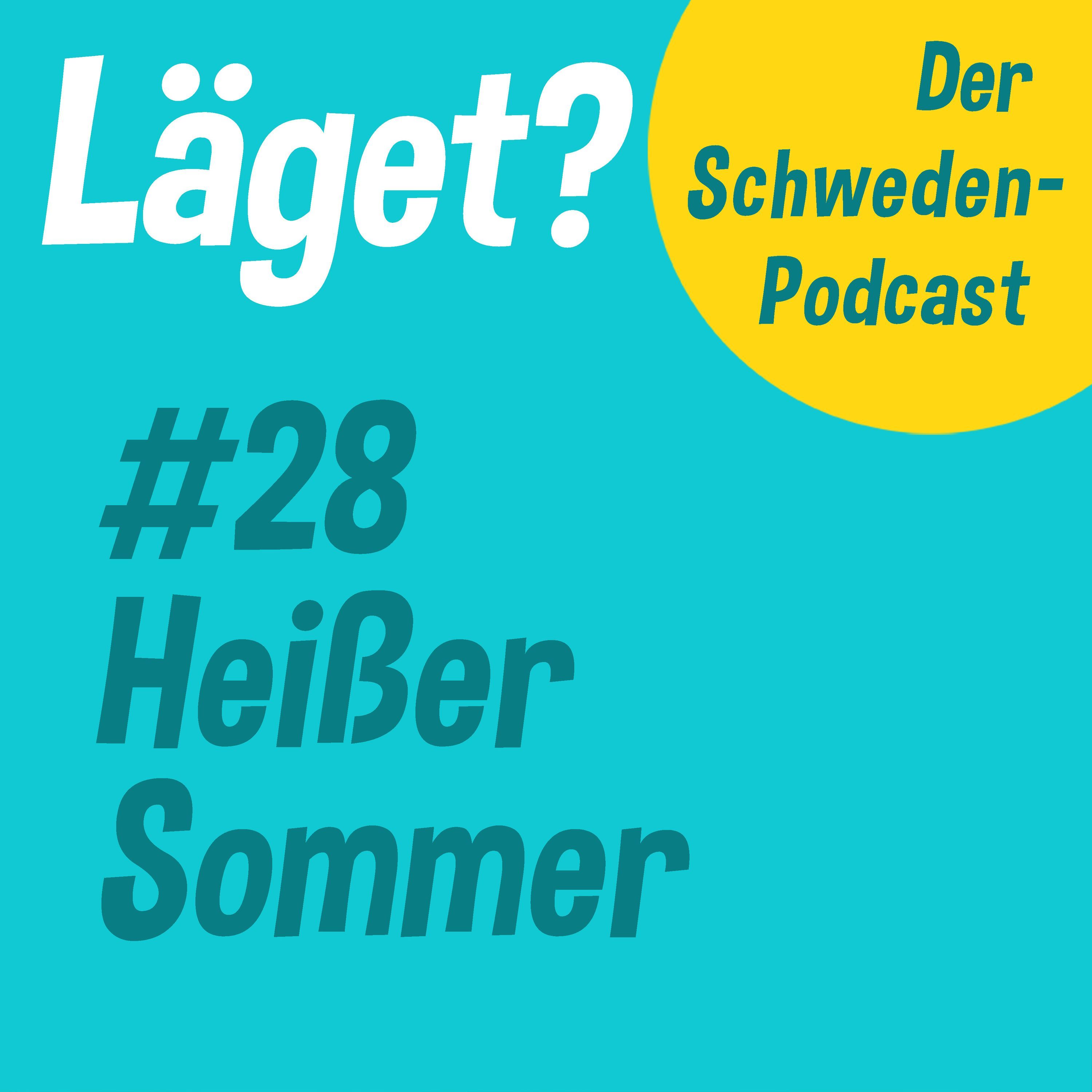 Läget #28 | Heißer Sommer