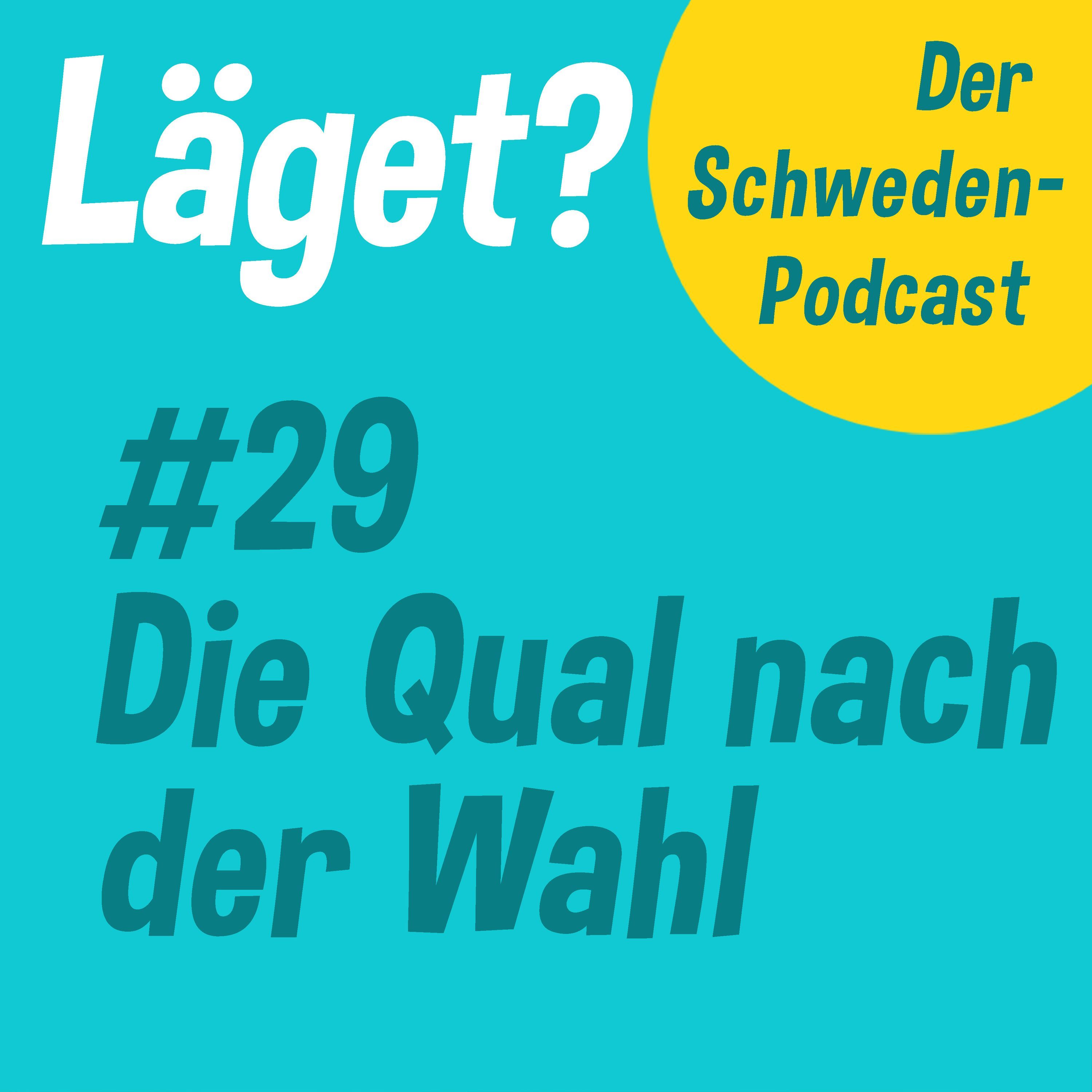 Läget #29 | Die Qual nach der Wahl