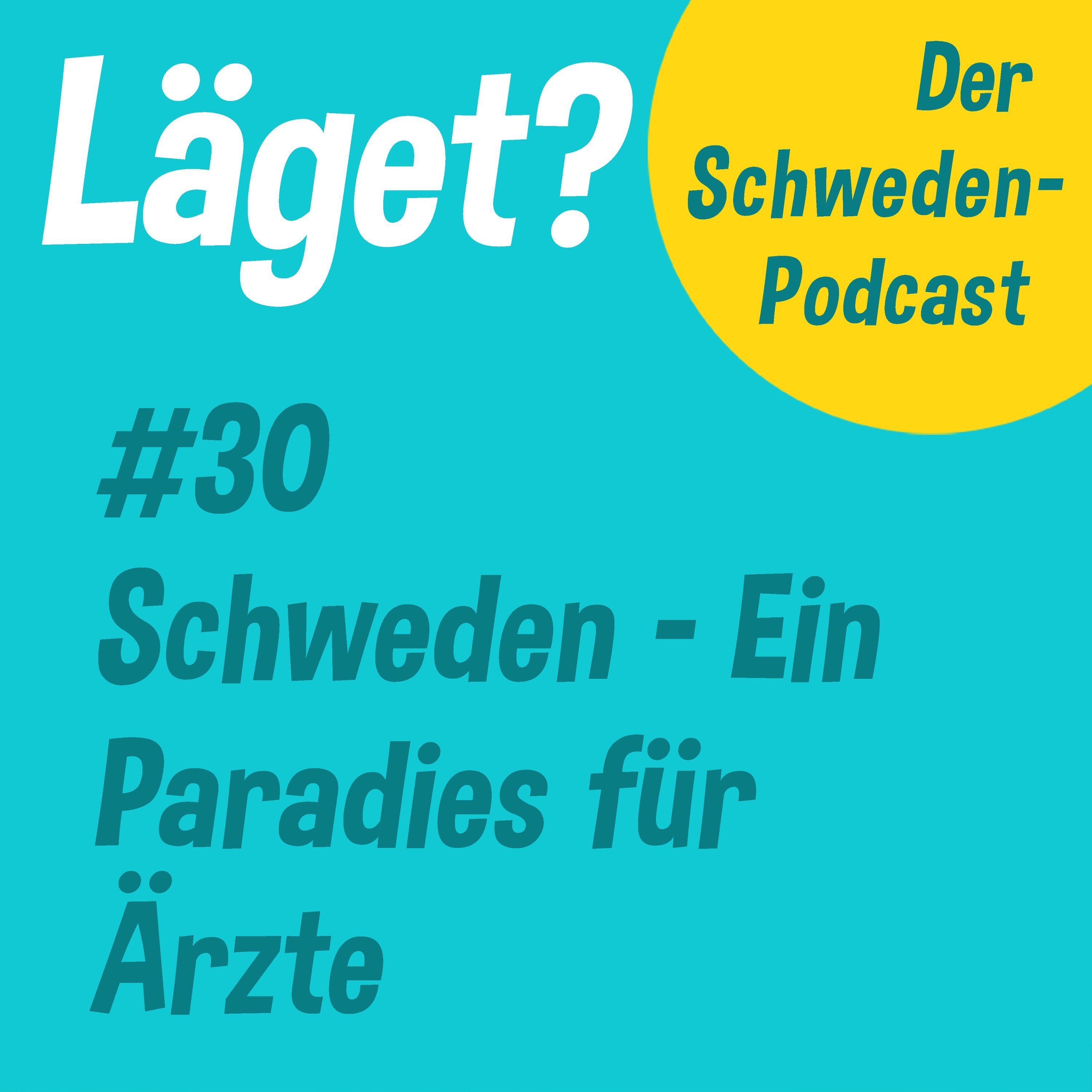 Läget #30 | Schweden - Ein Paradies für Ärzte