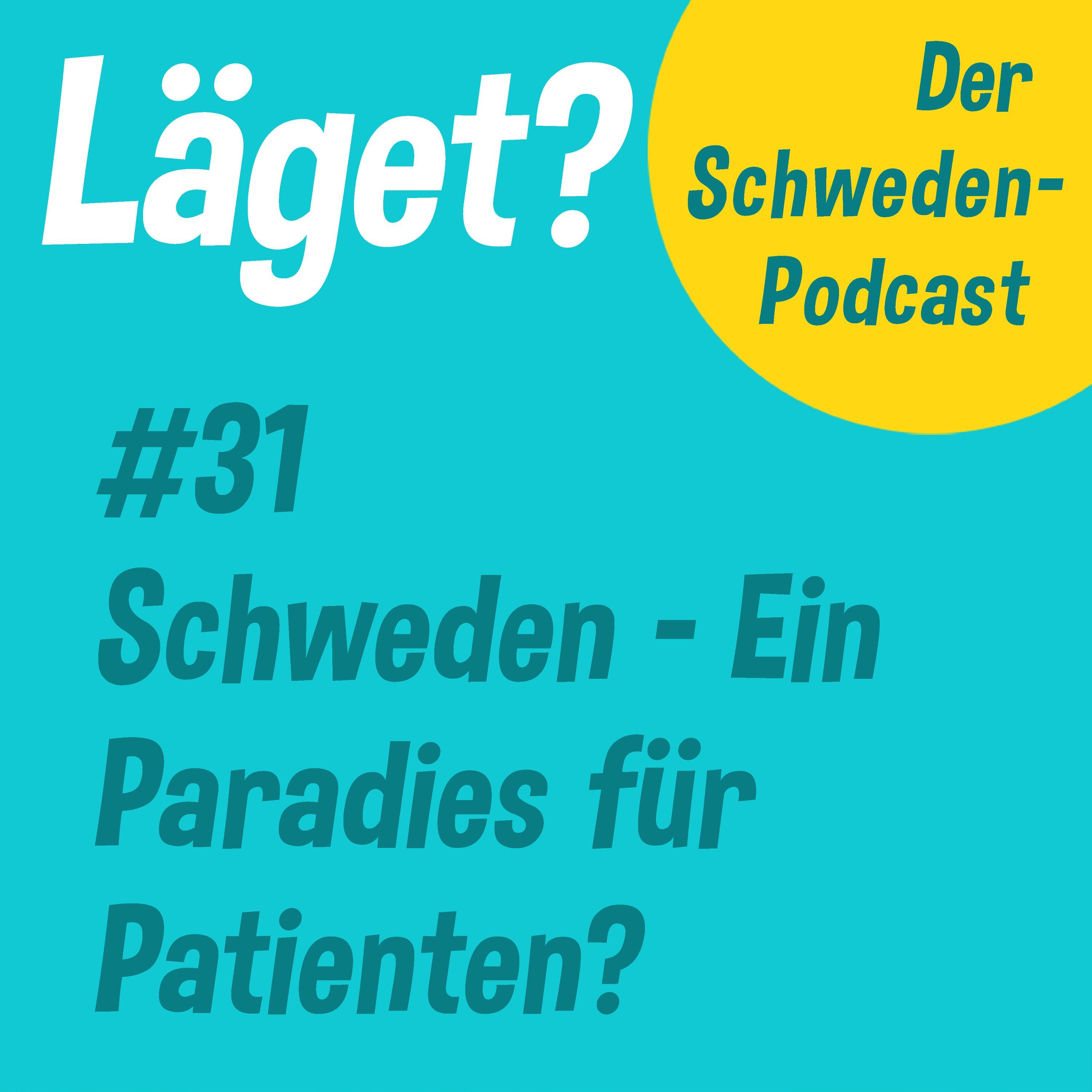 Läget #31 | Schweden - Ein Paradies für Patienten?