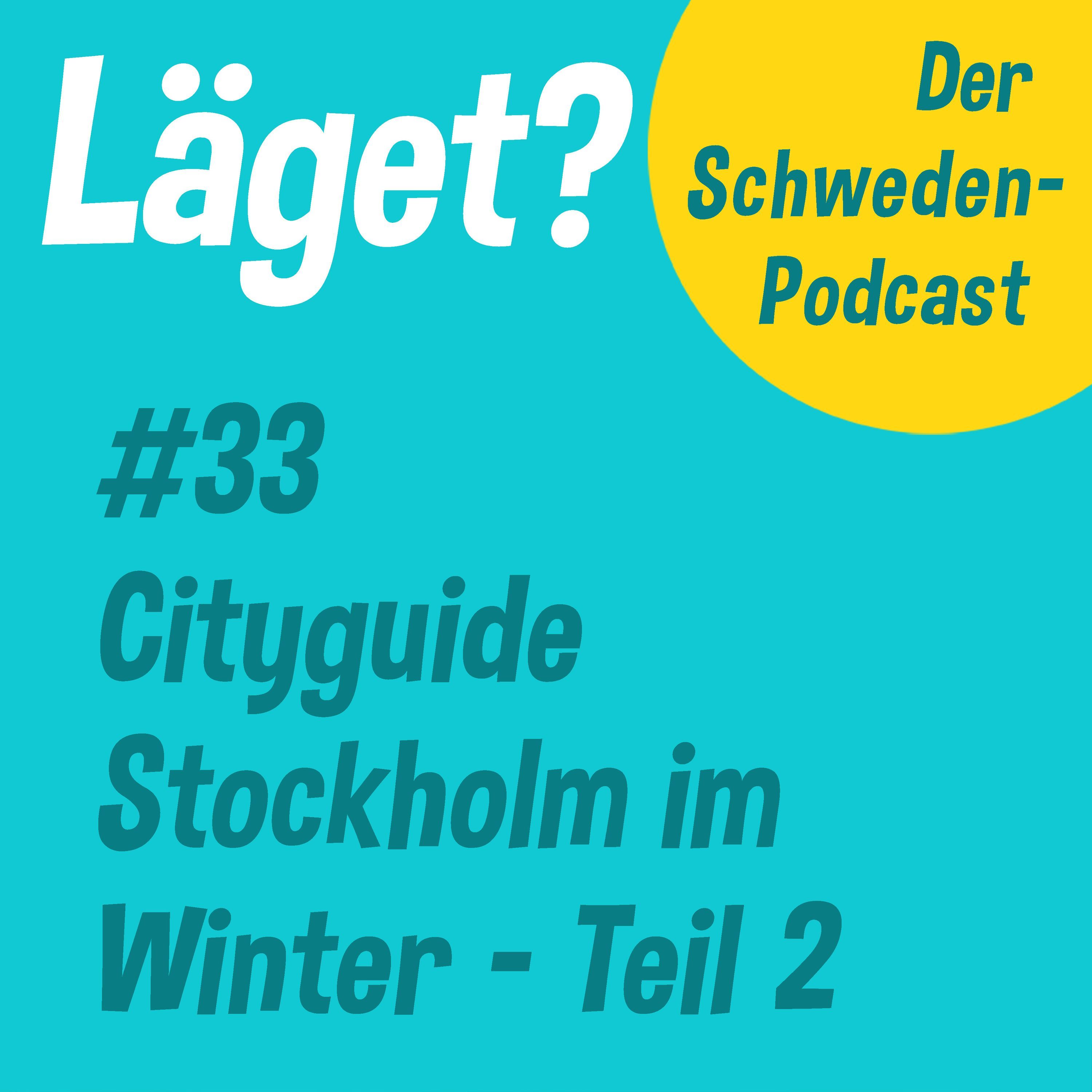 Läget #33 | Cityguide Stockholm im Winter | Teil 2